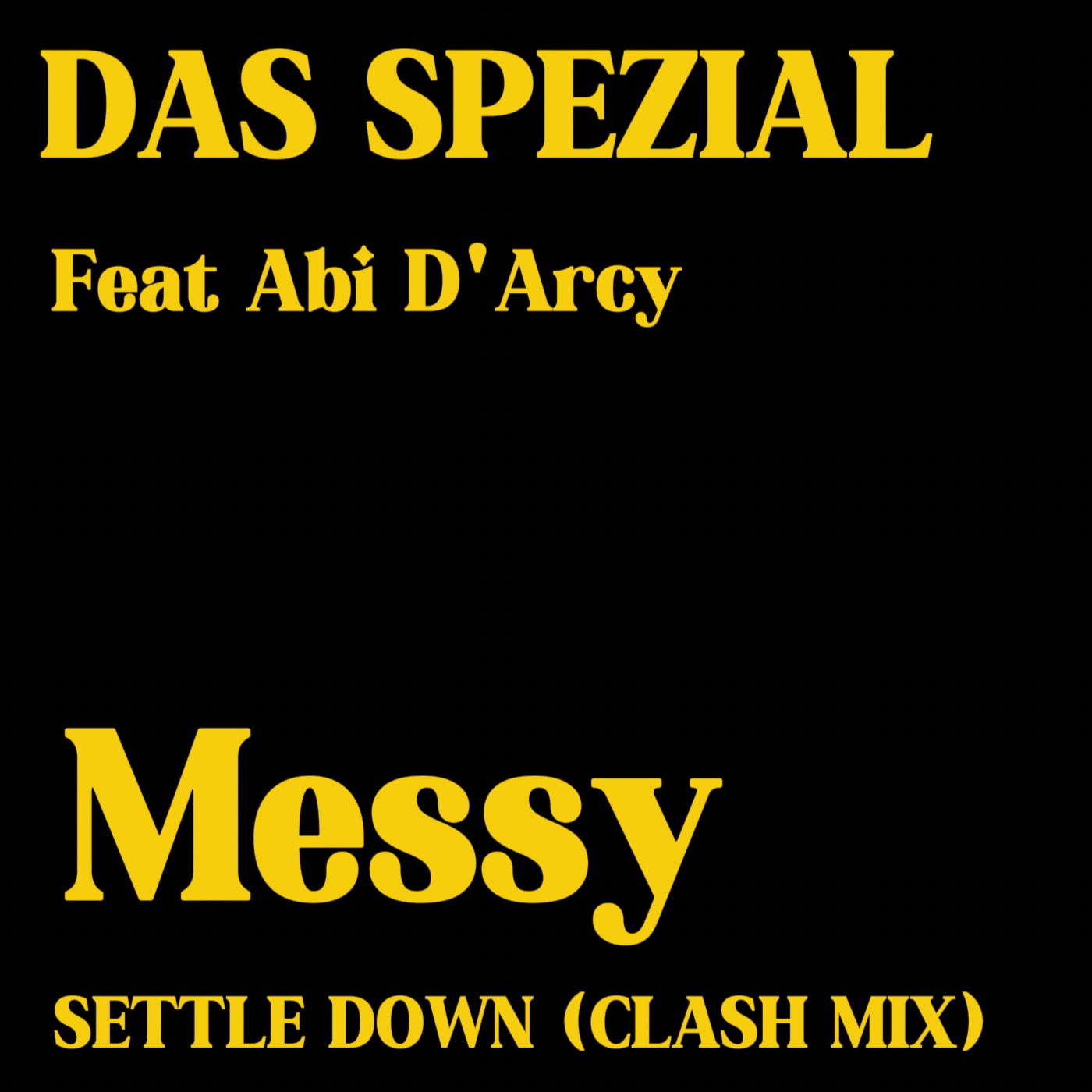 Messy Feat. Abi D'Arcy (SETTLE DOWN CLASH MIX)