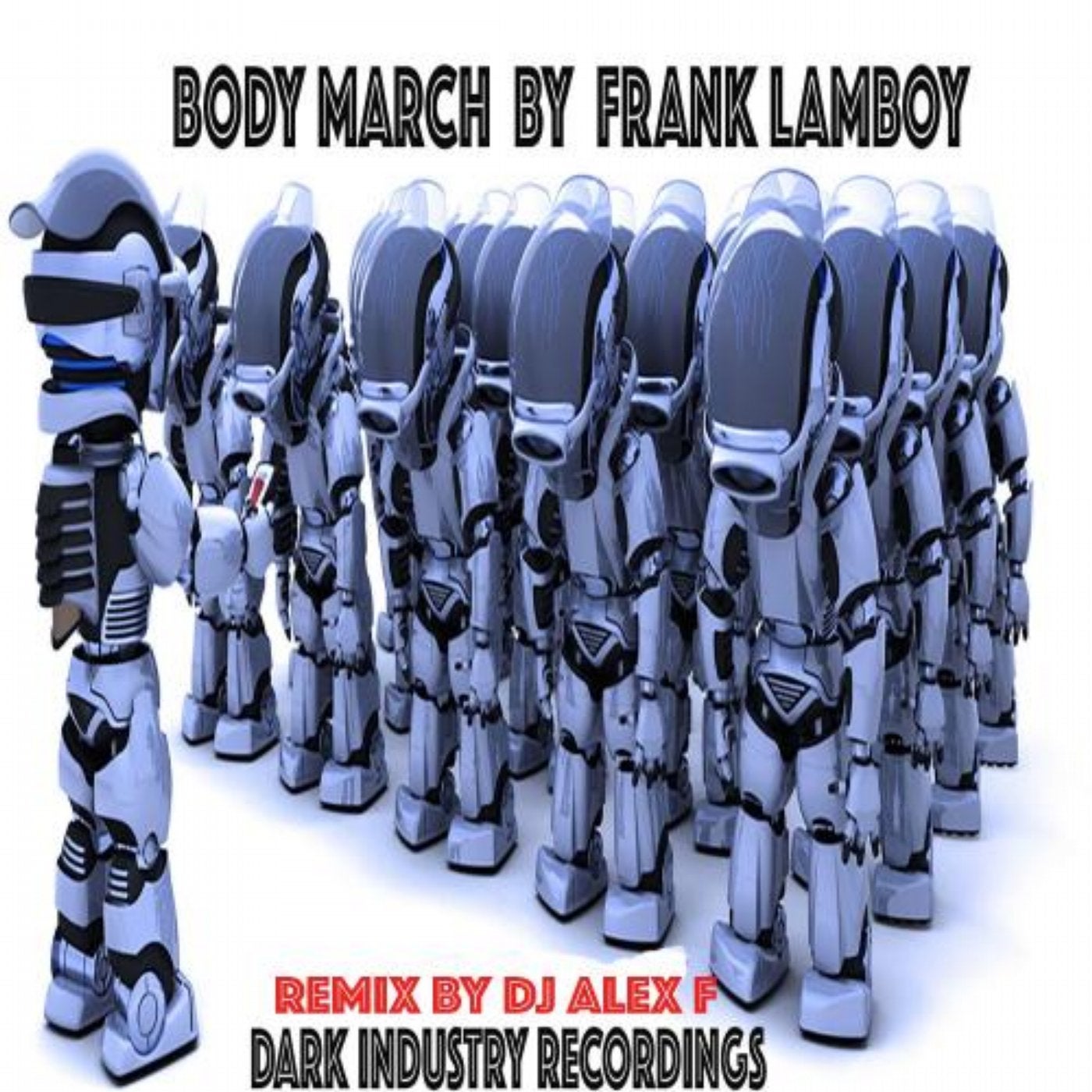 BODY MARCH (Dj Alex F On My Dance Floor Mix)