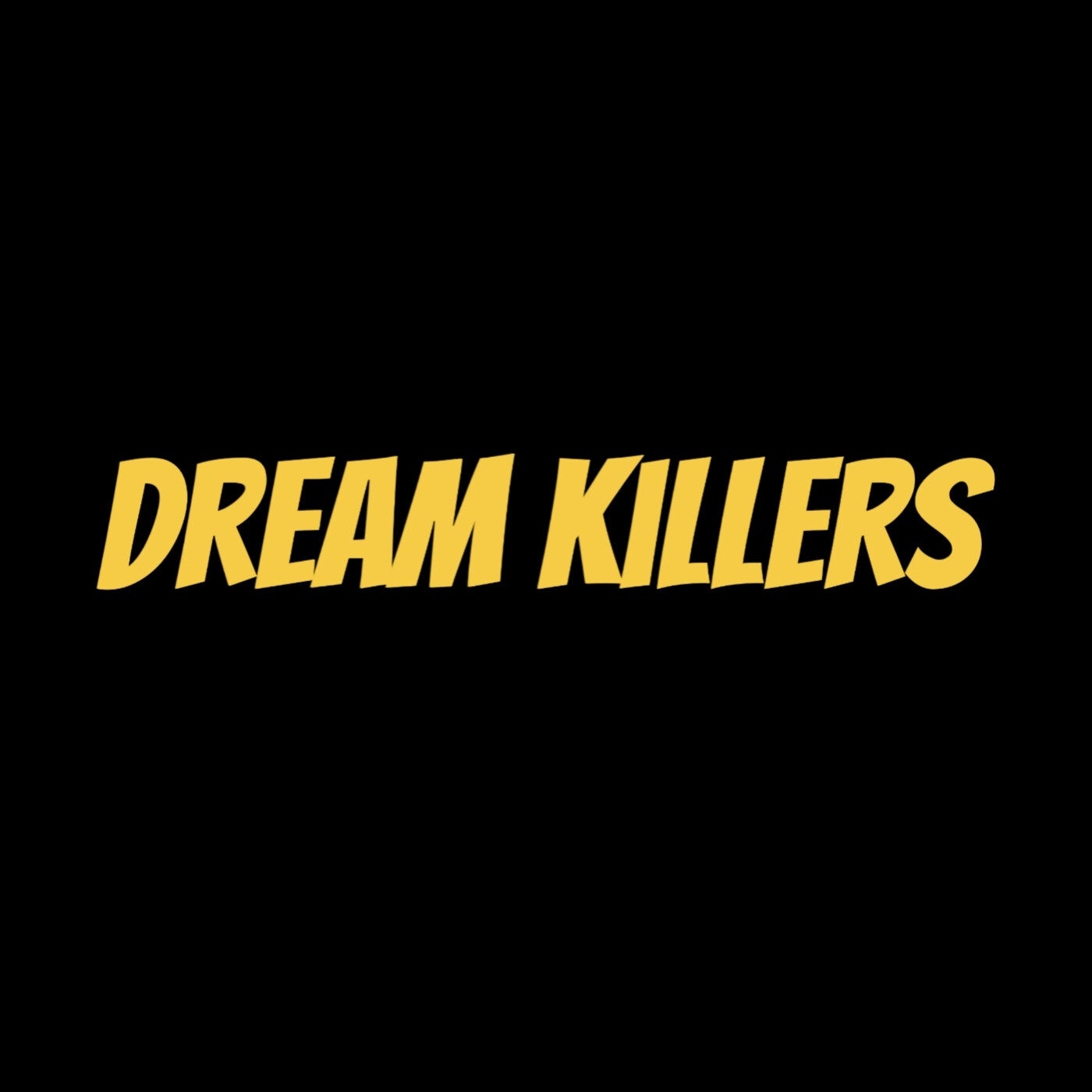 Dream killers. Dream Killing.
