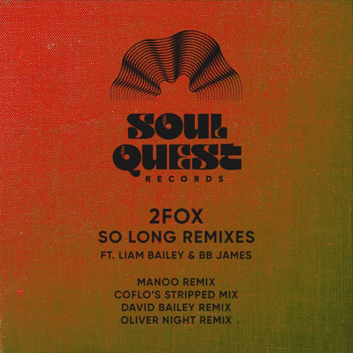 Liam Bailey, BB James, 2fox, Coflo –  So Long Remixes [Soul Quest Records]