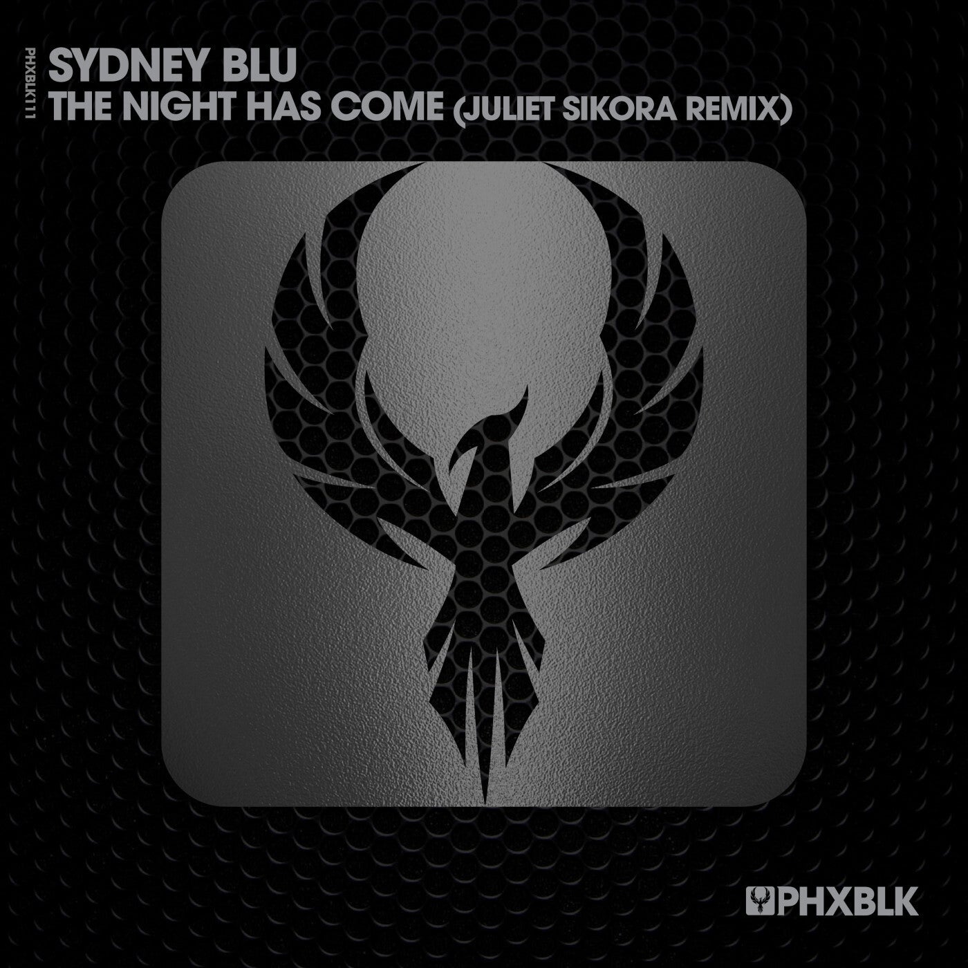 Sydney Blu –  The Night Has Come (Juliet Sikora Remix) [PHXBLK]