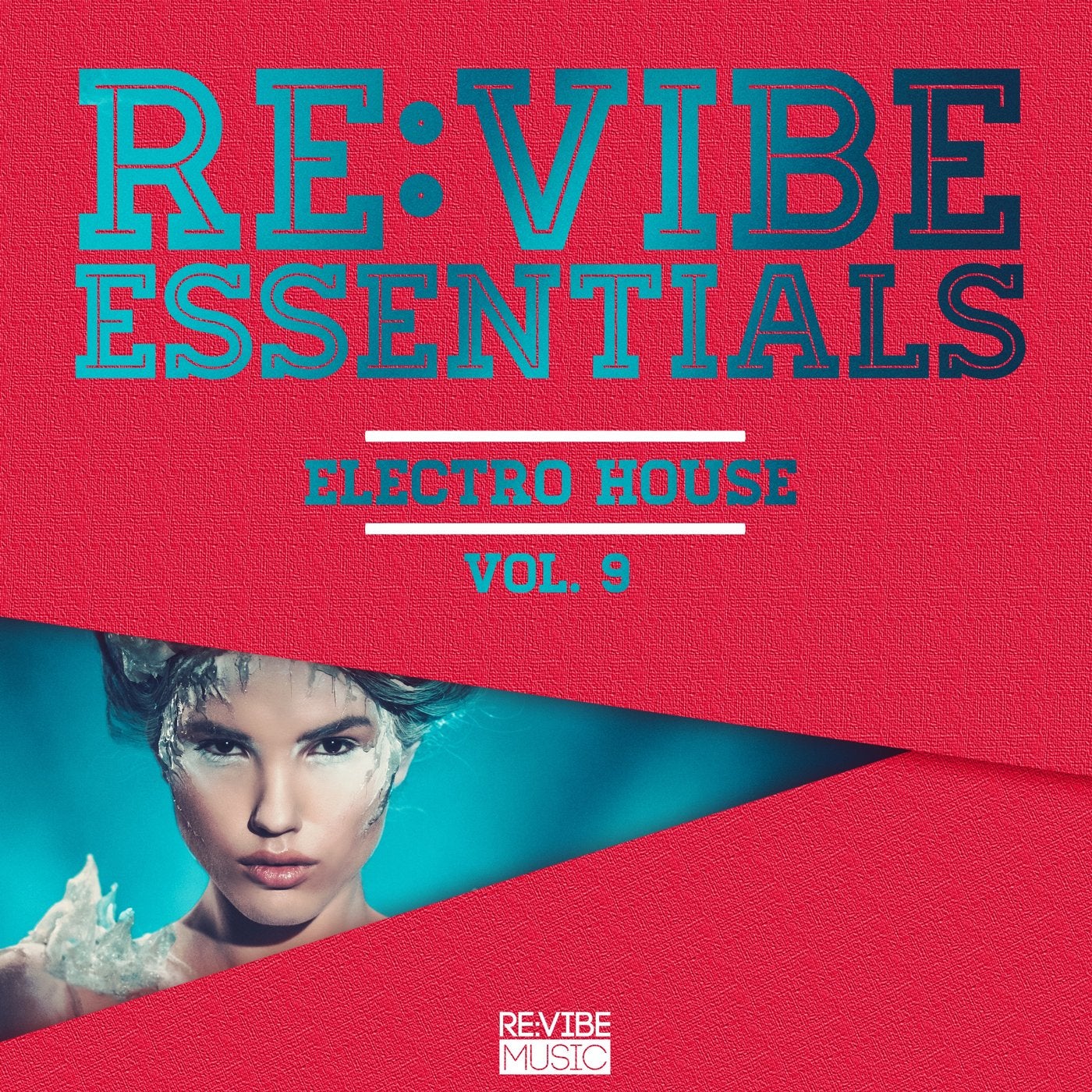 Re:Vibe Essentials - Electro House, Vol. 9