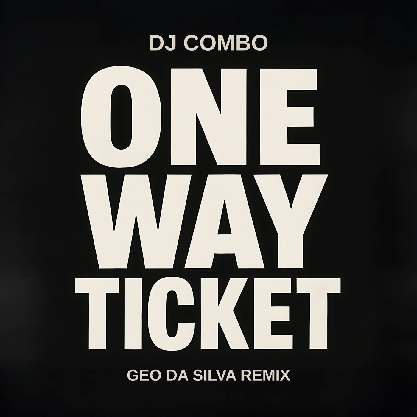 One Way Ticket (Geo Da Silva Remix)