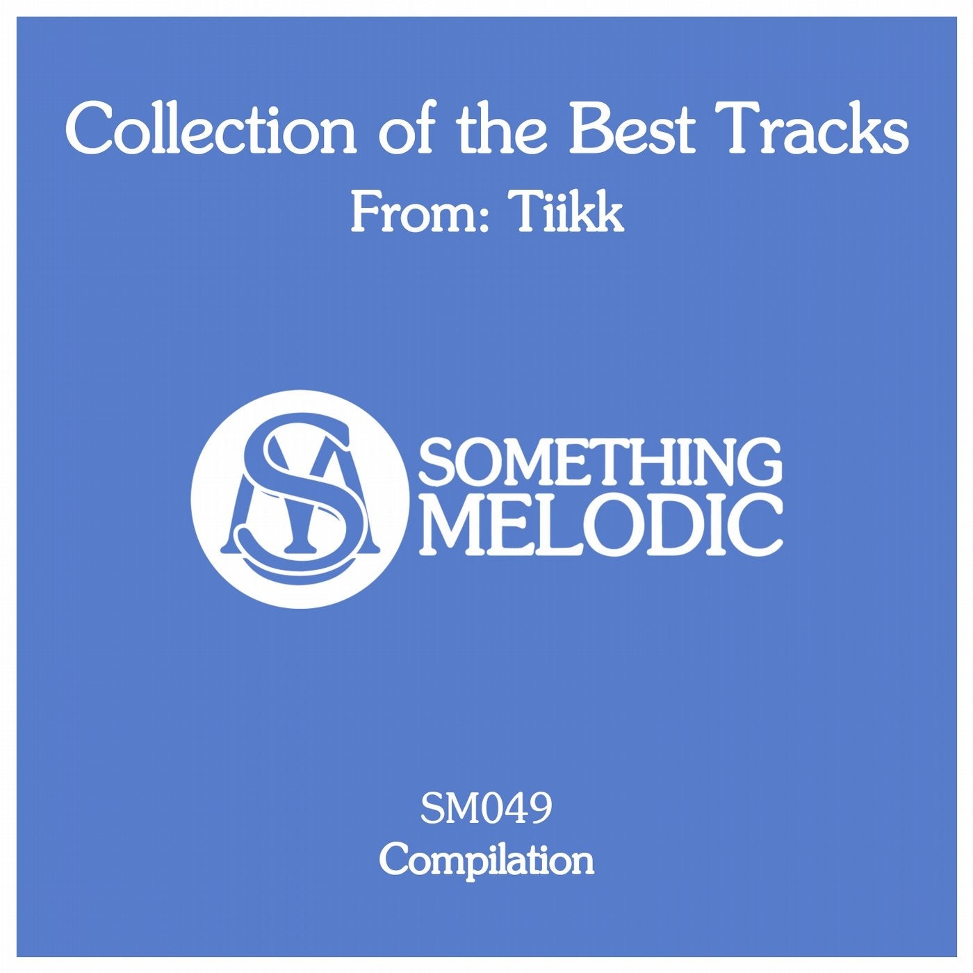 Collection of the Best Tracks From: Tiikk