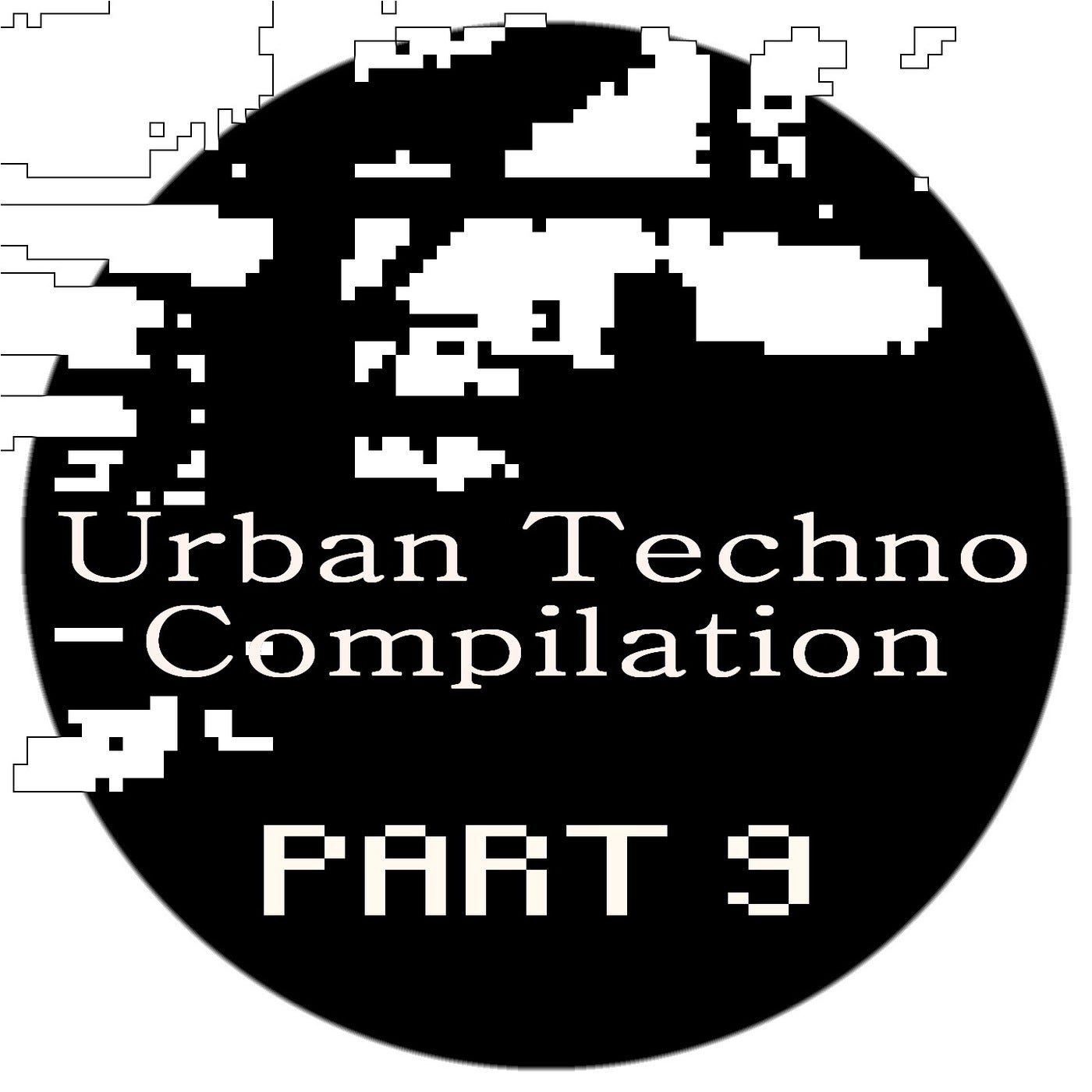 Urban Techno Compilation. Part 9.