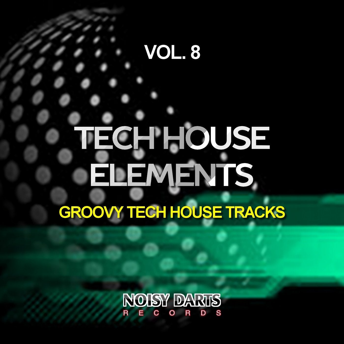 Tech House Elements, Vol. 8 (Groovy Tech House Tracks)