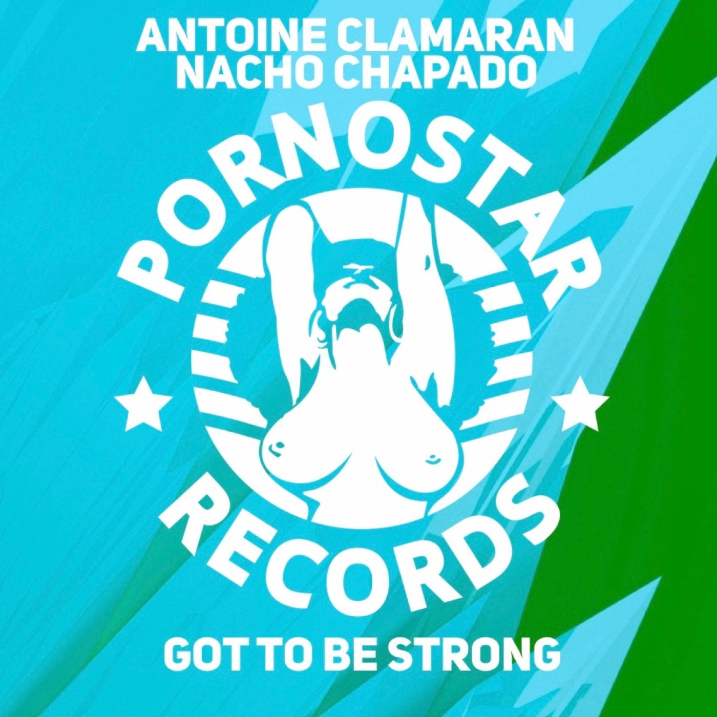 Antoine Clamaran, Nacho Chapato - Got To Be Strong
