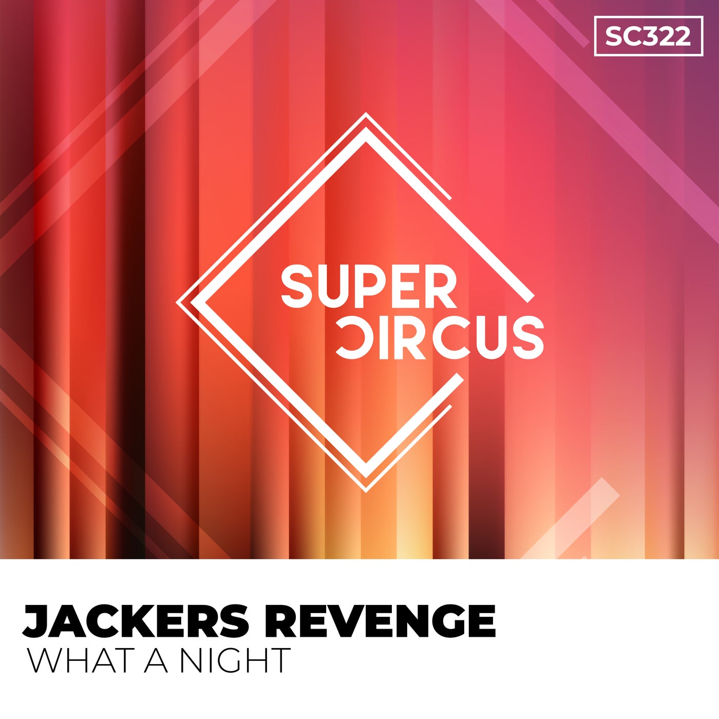 Jackers Revenge –  What A Night [SUPERCIRCUS]