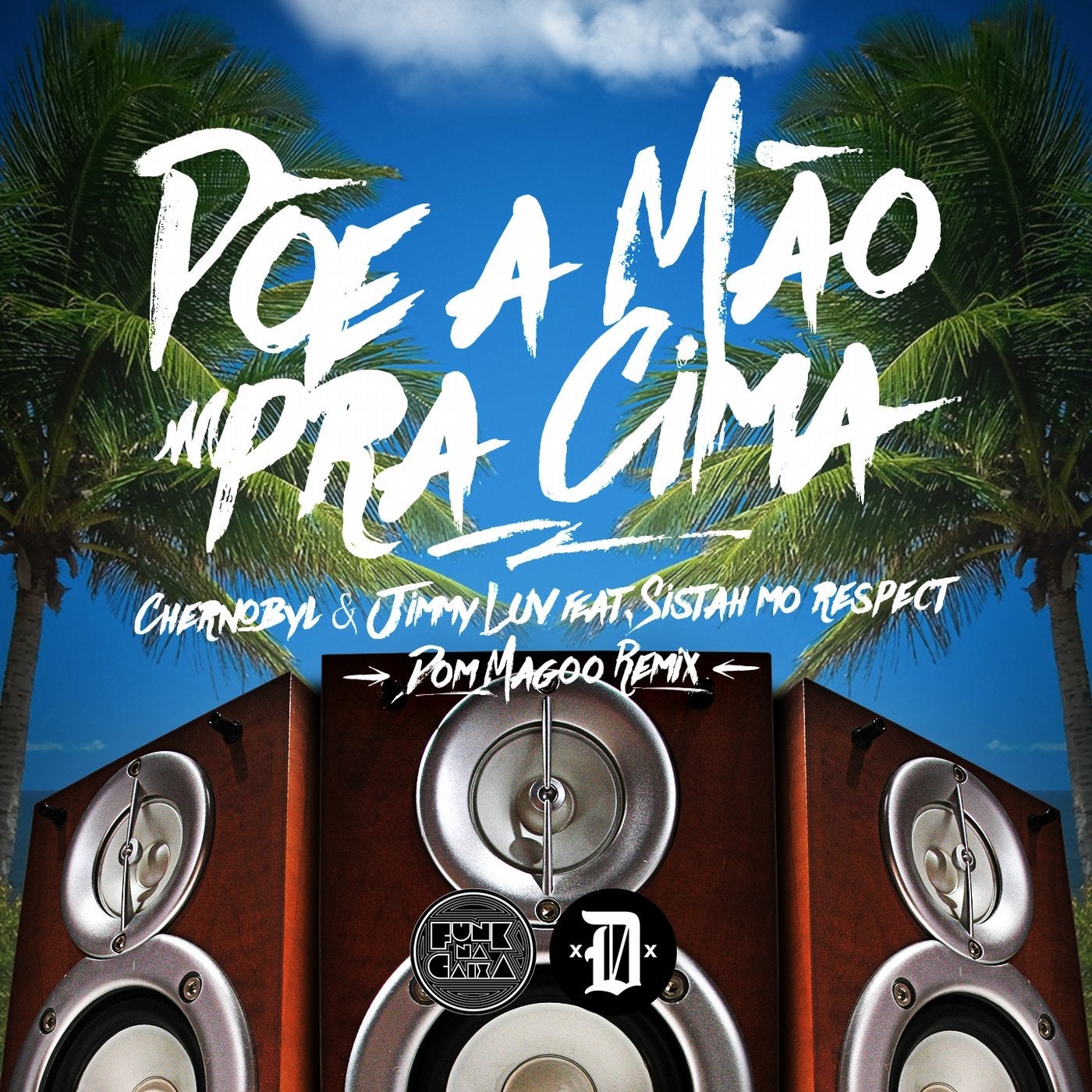 Poe a Mao pra Cima (feat. Sistah Mo Respect) [Dom Magoo Remix]