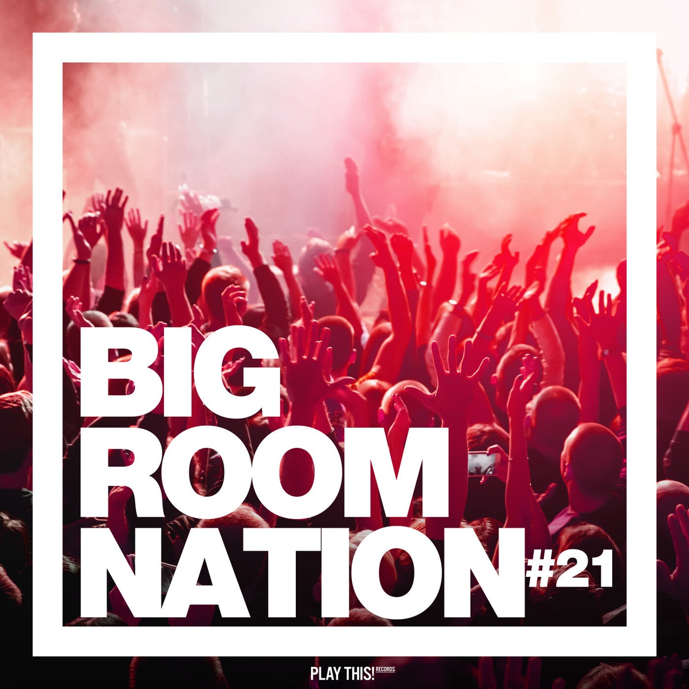 Big Room Nation Vol. 21