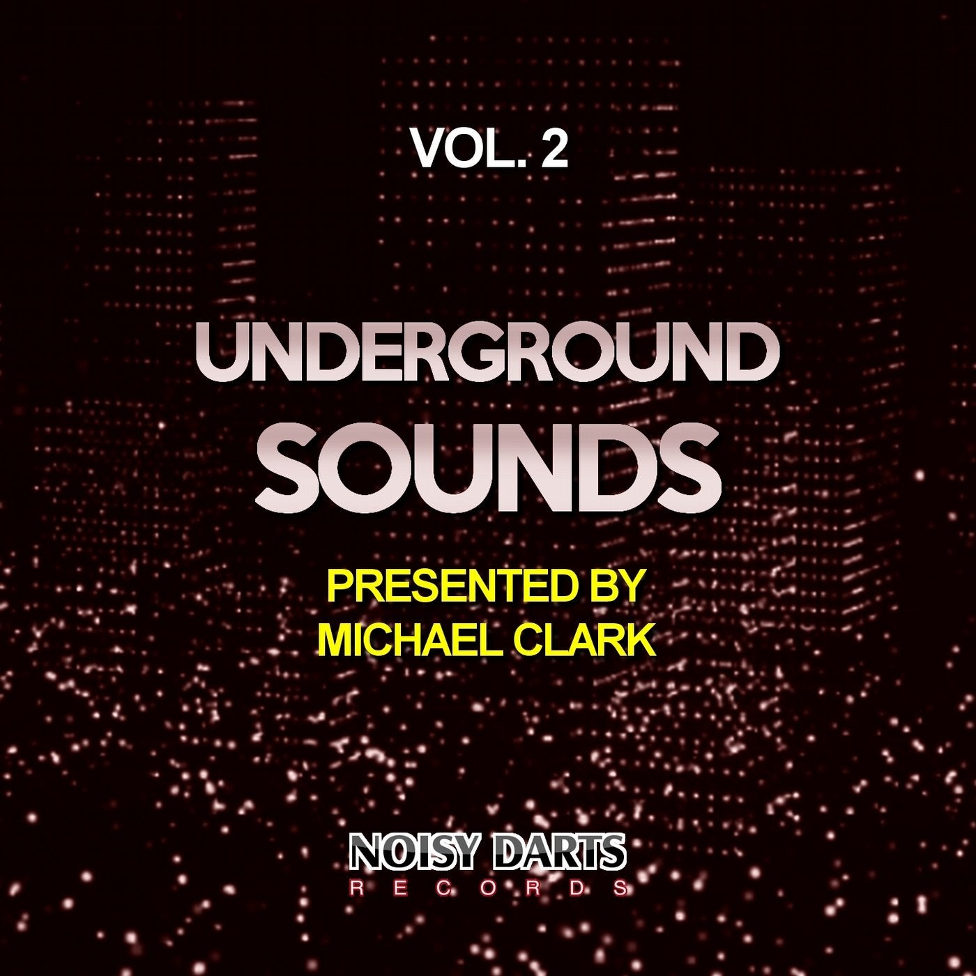 Underground Sounds, Vol. 2 (Presented by Michael Clark)