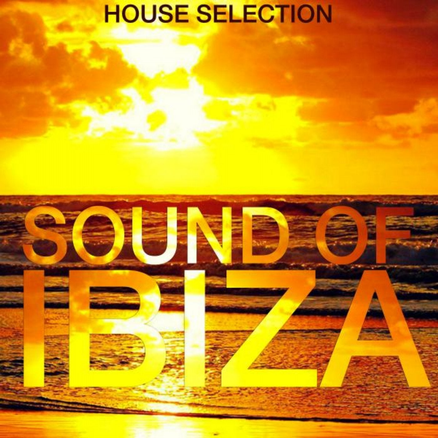 Sound of Ibiza (House Selection)