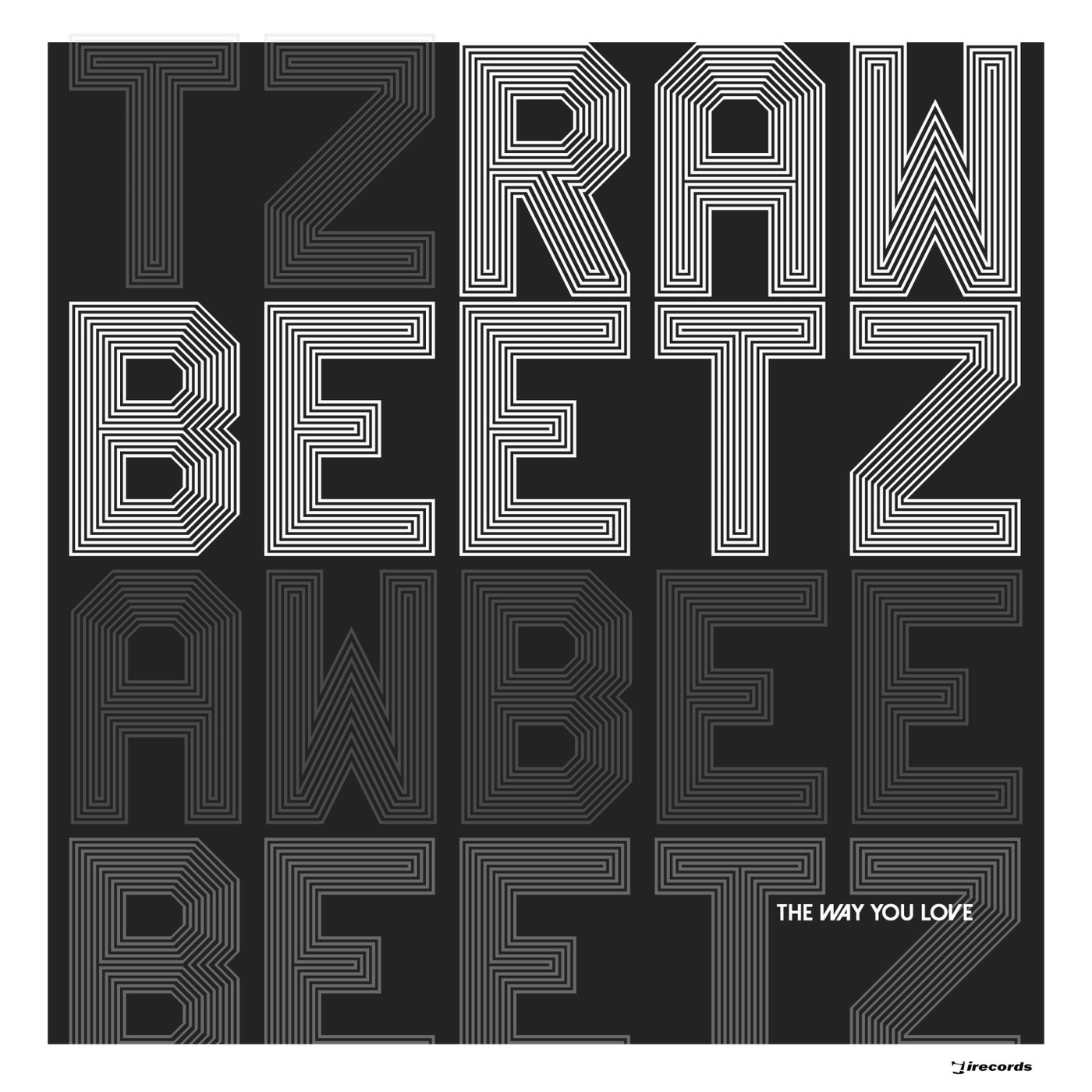 rawBeetz –  The Way You Love [I Records]