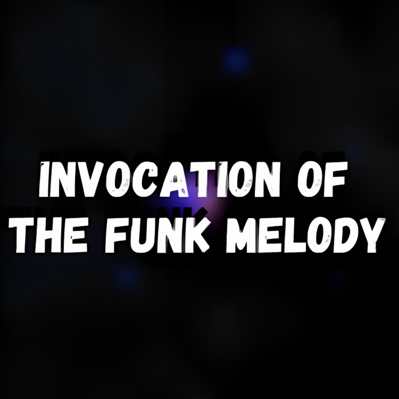 Invocation of the Funk Melody