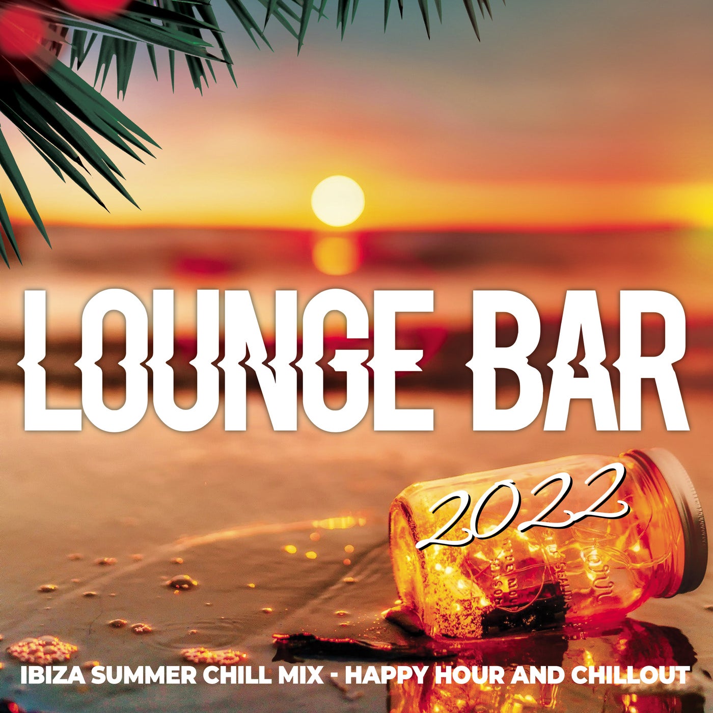 Lounge Bar 2022 - Ibiza Chill Mix - Happy Hour and Chillout from Best Sound Beatport