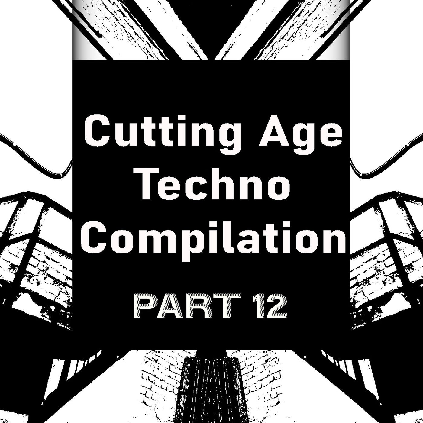 Cutting Age Techno Compilation, Pt. 12