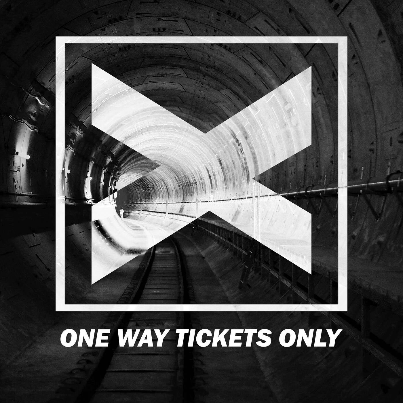 One Way Tickets Only