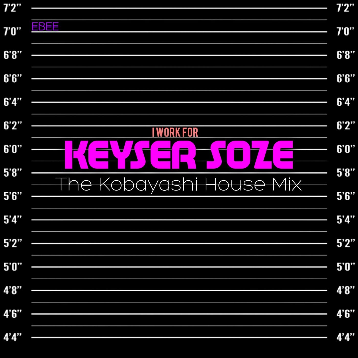 (I work for) Keyser Soze (The Kobayashi House Mix)