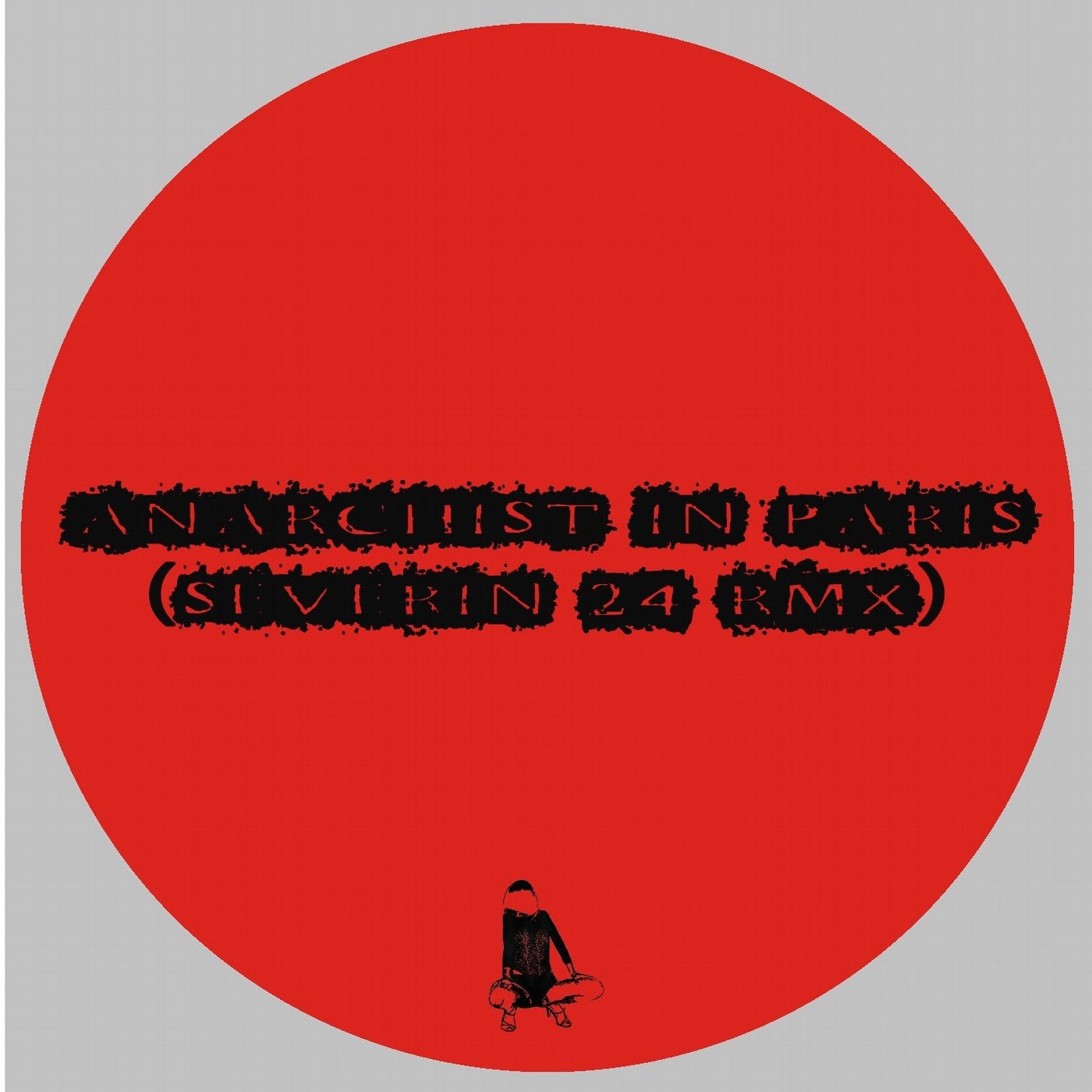 Anarchist in Paris (Severin 24 Remix)