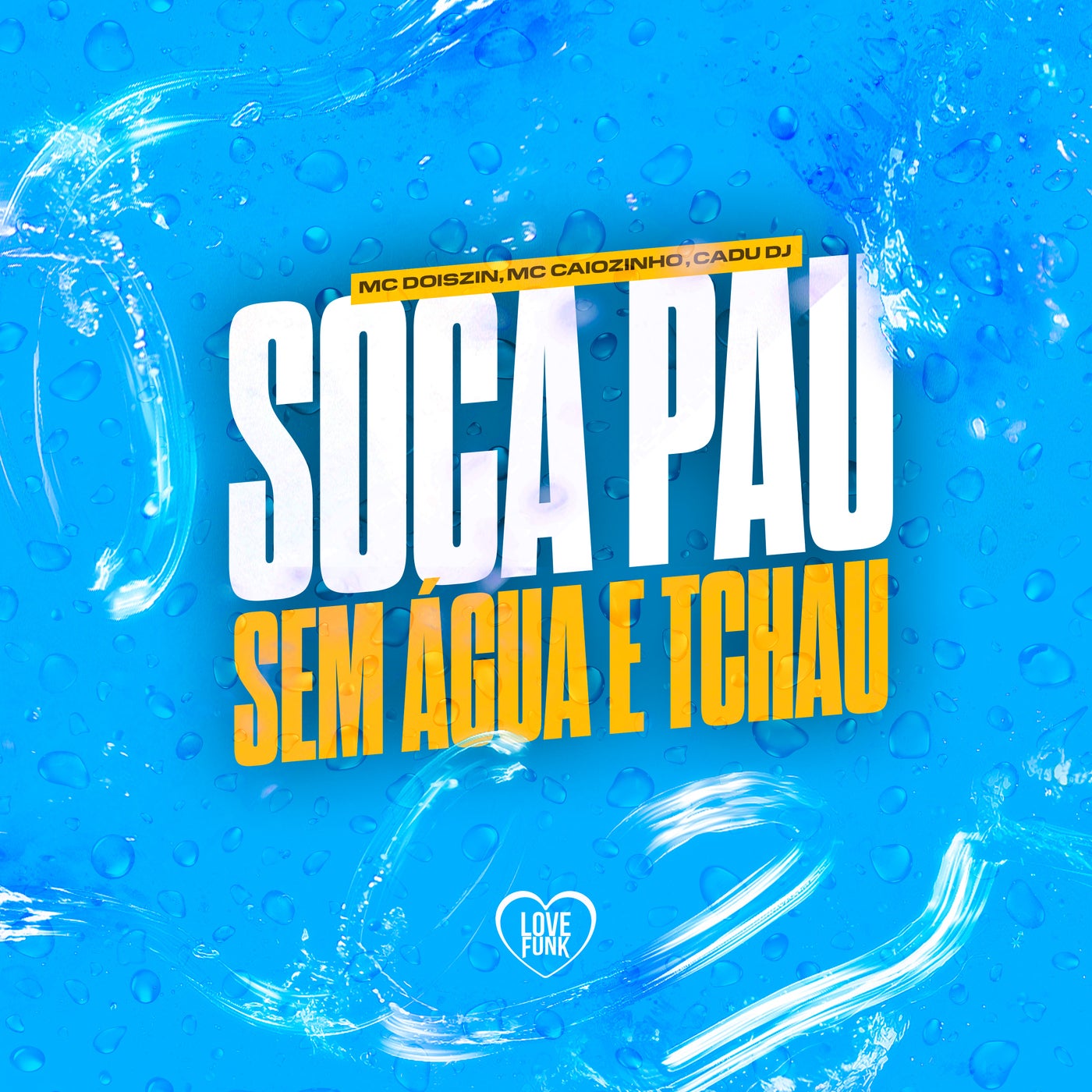 Soca Pau Sem Água e Tchau