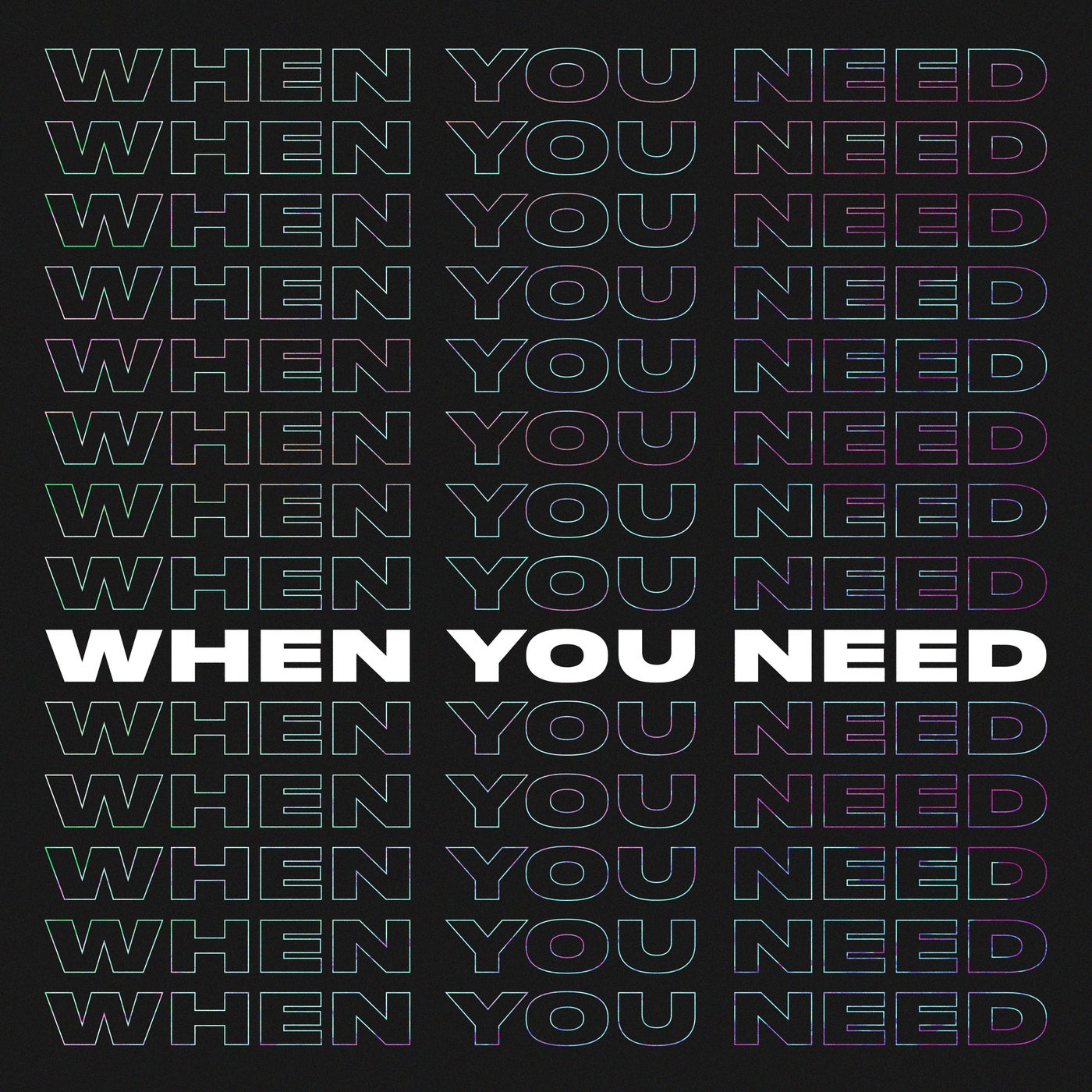 When You Need