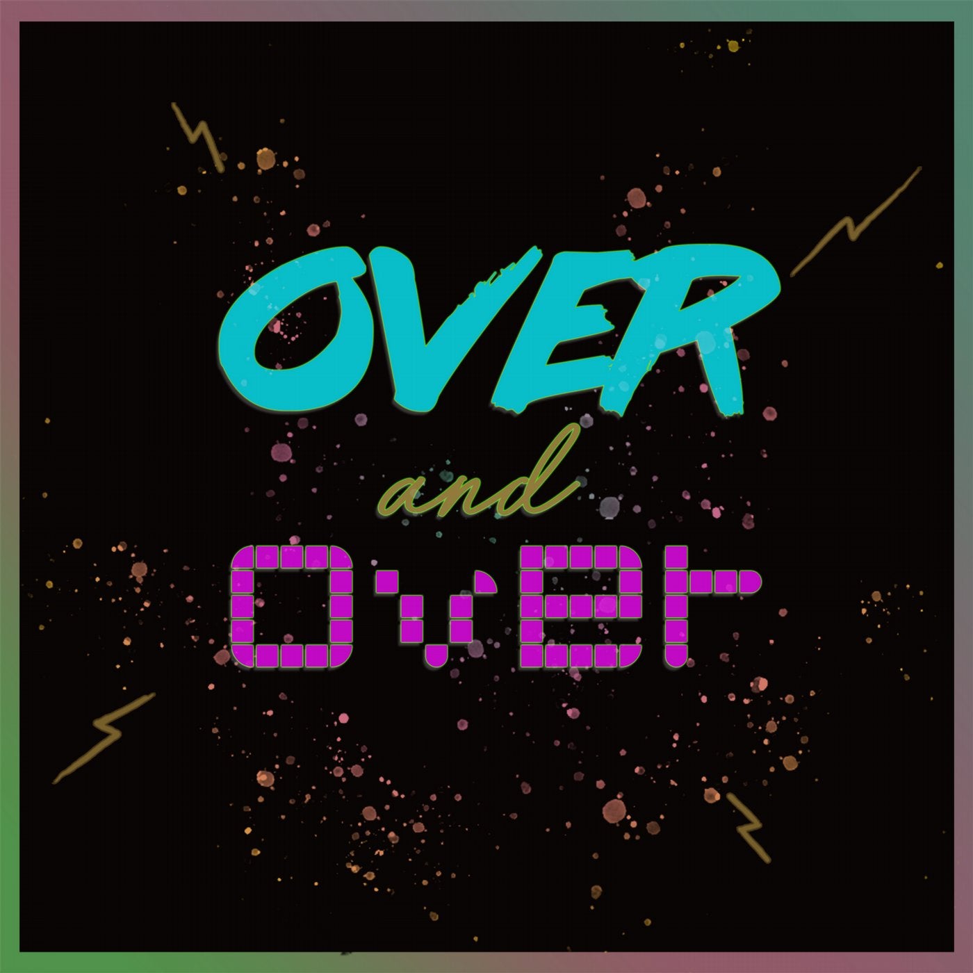 Over & Over