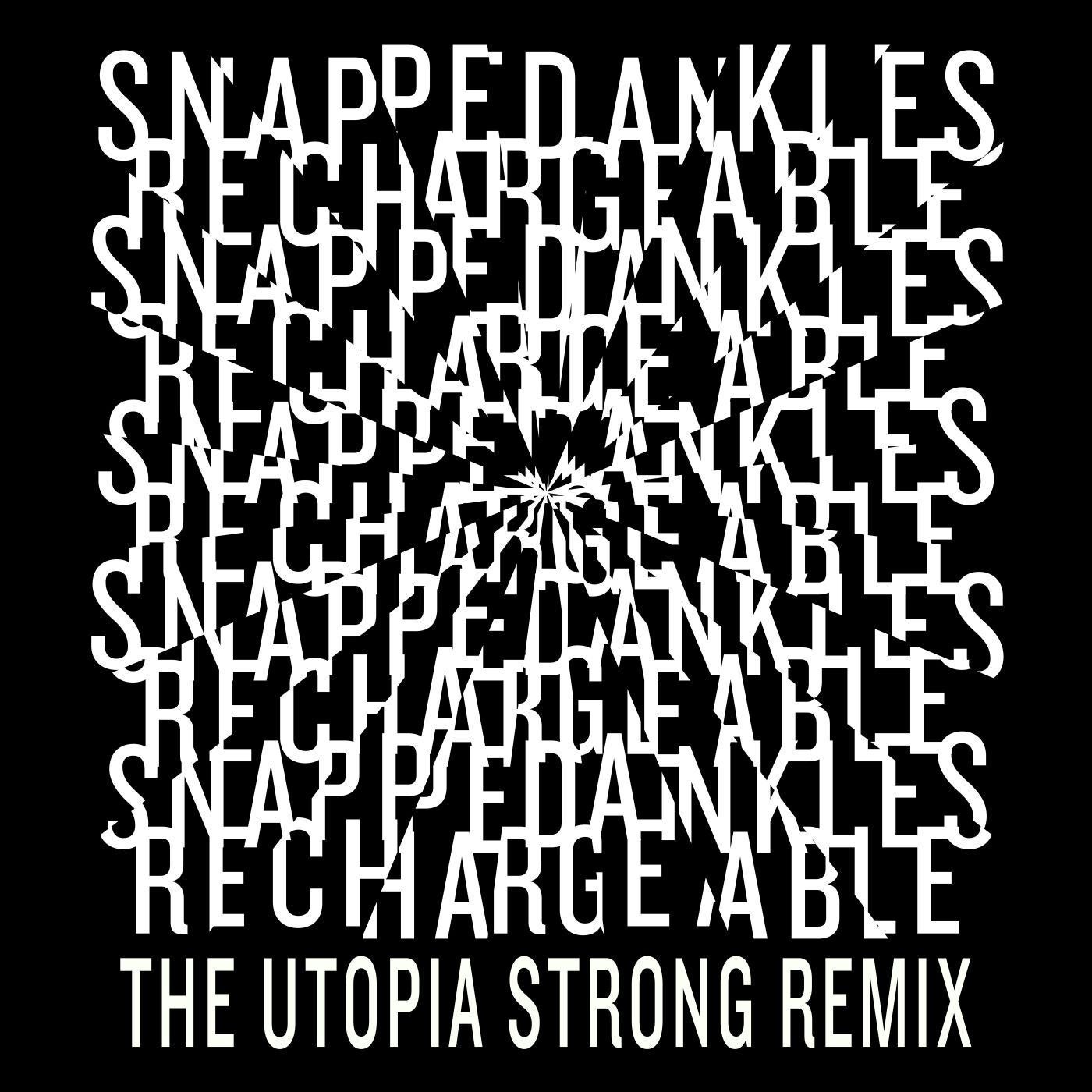 Rechargeable - The Utopia Strong Remix