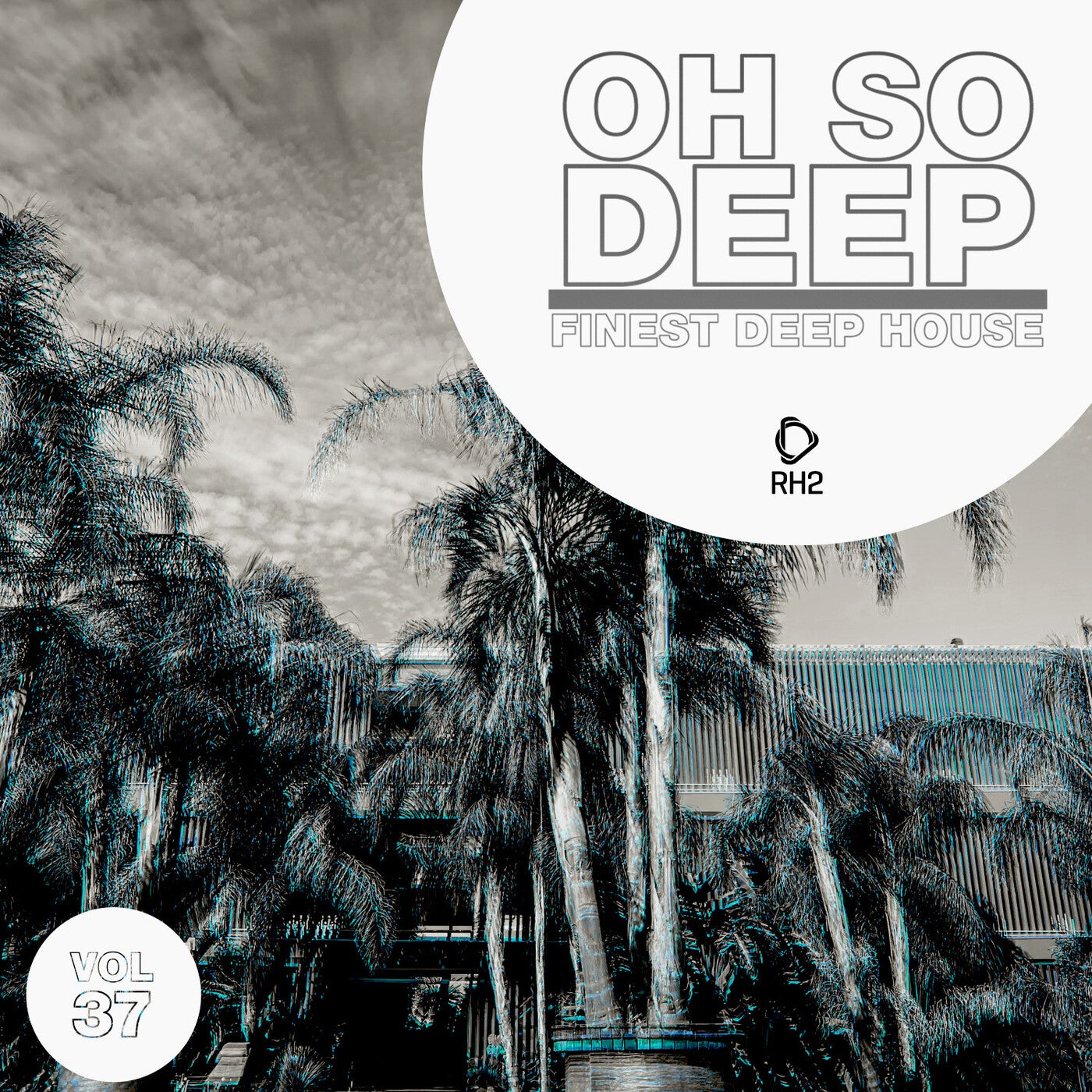 Oh So Deep: Finest Deep House Vol. 37