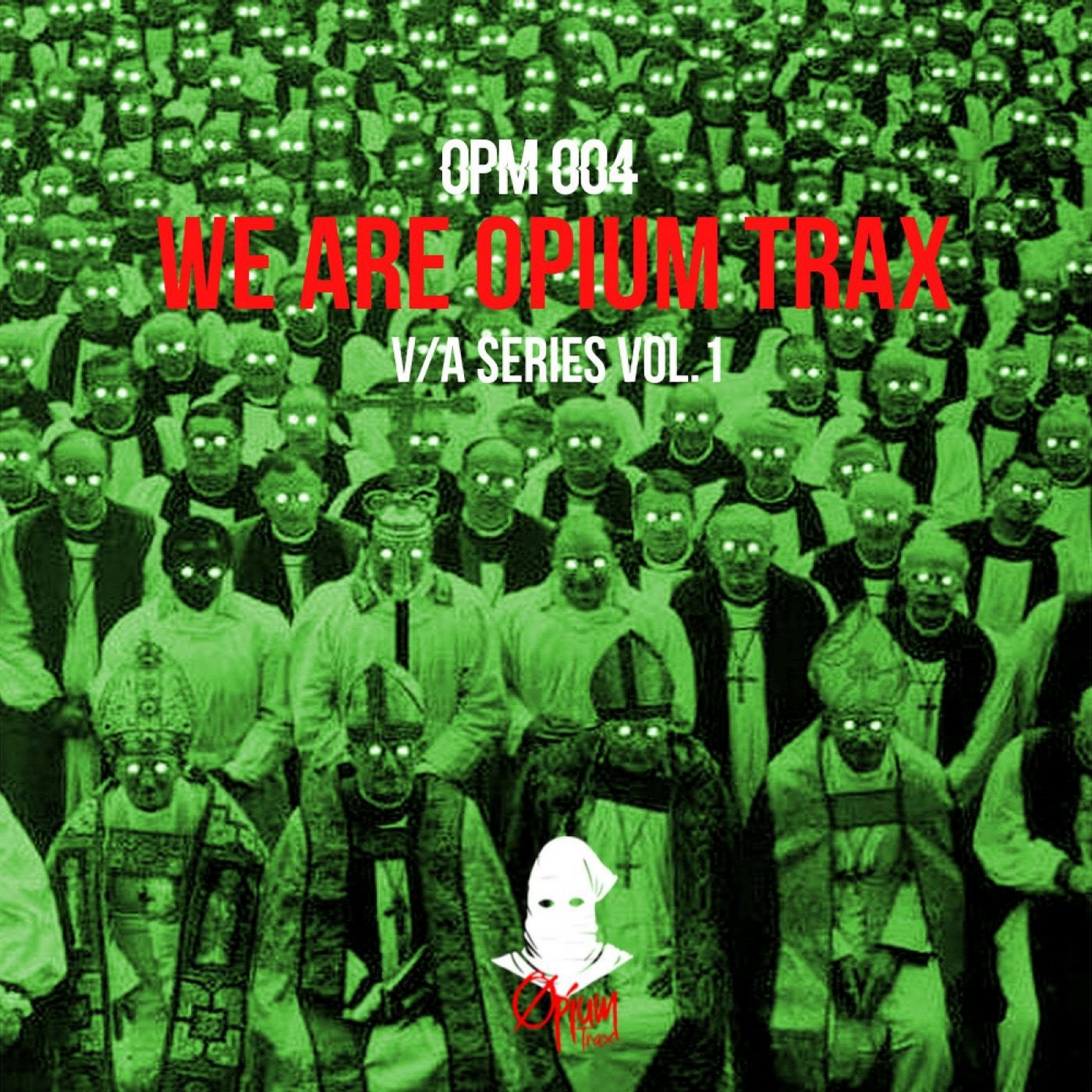 WE ARE OPIUM TRAX - V/A series Vol.1