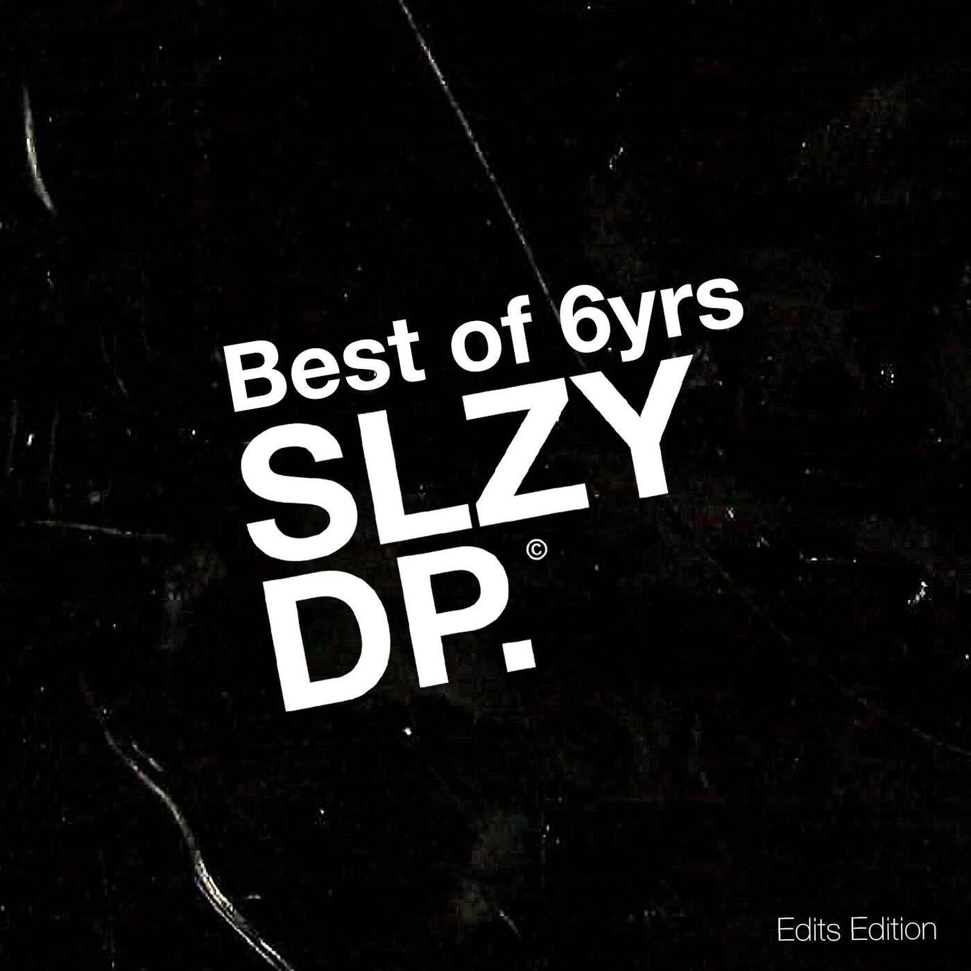 Best of 6Yrs Sleazy Deep (Edits Edition)