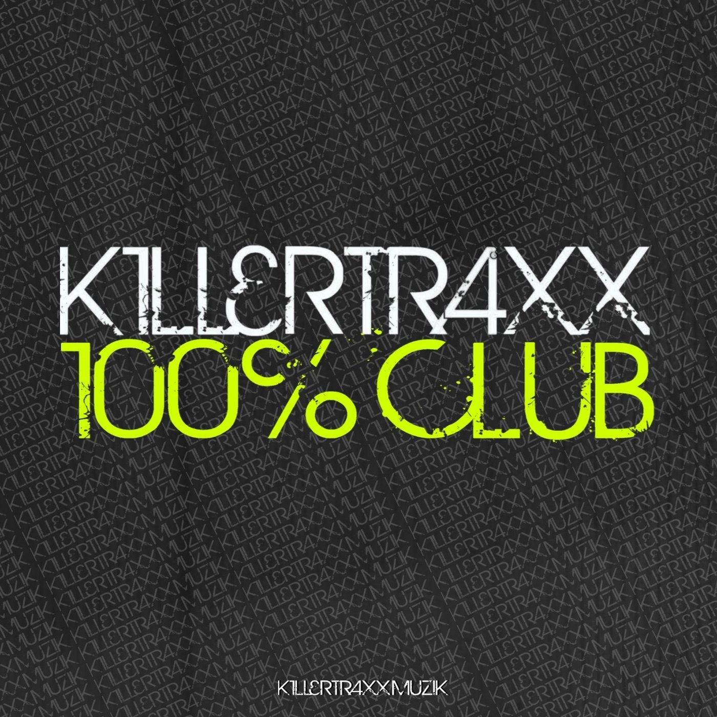 Killertraxx 100%% Club