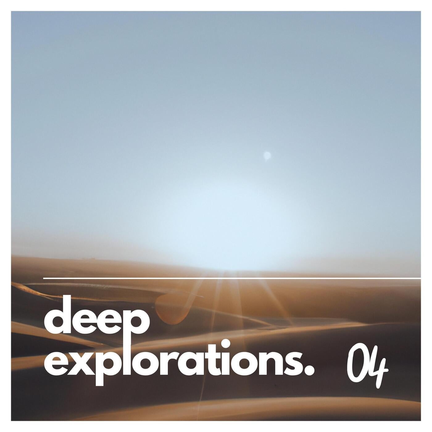 deep explorations. 04