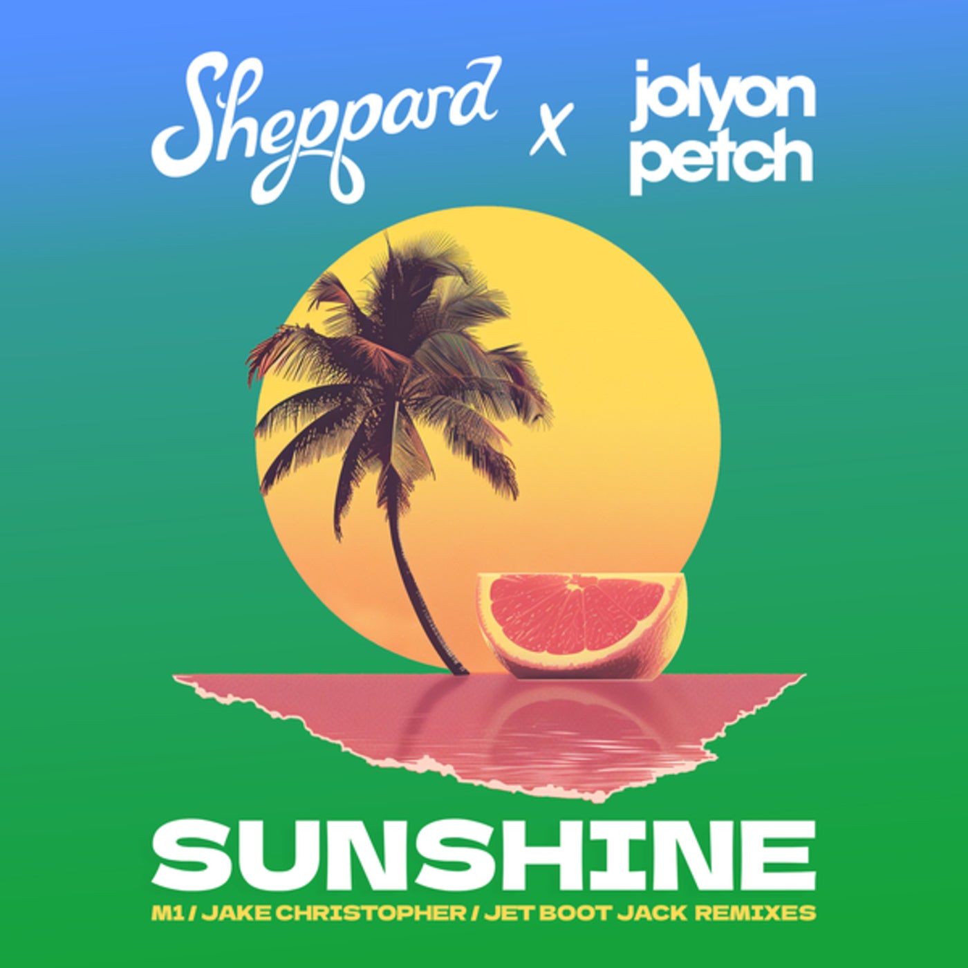 Sunshine (Sheppard x Jolyon Petch / Remixes 2)