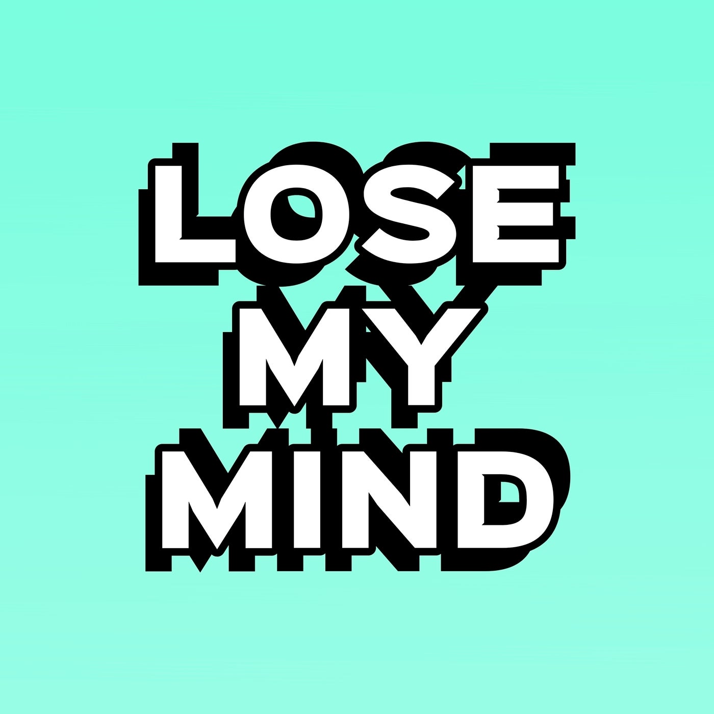 Lose My Mind