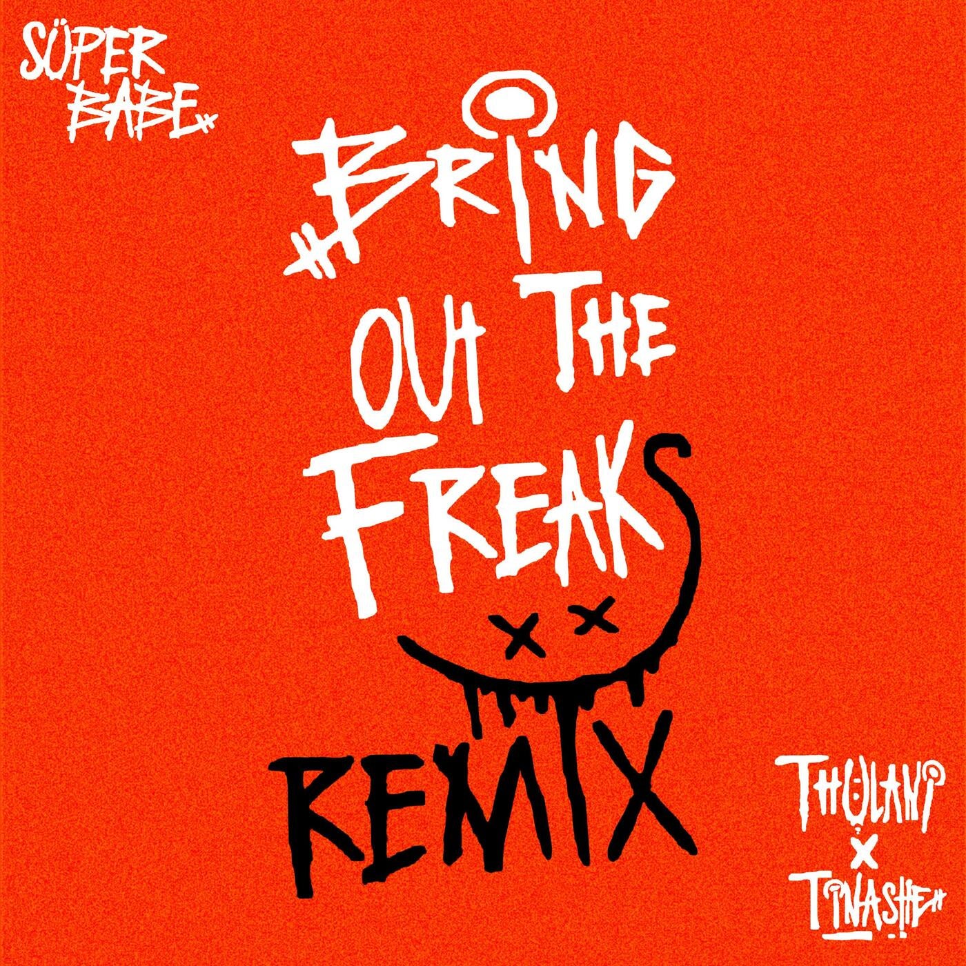 Bring Out The Freaks (feat. Tinashe) [SÜPERBABE Remix]