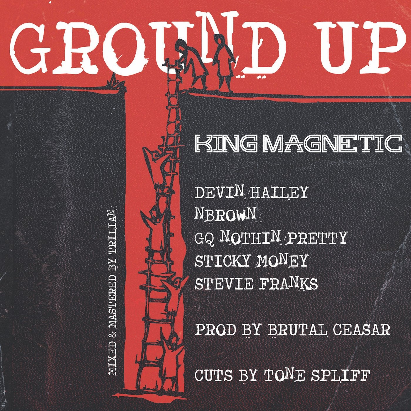 Ground Up (feat. Devin Hailey, Nbrown, GQ Nothin Pretty, Sticky Money & Stevie Franks)