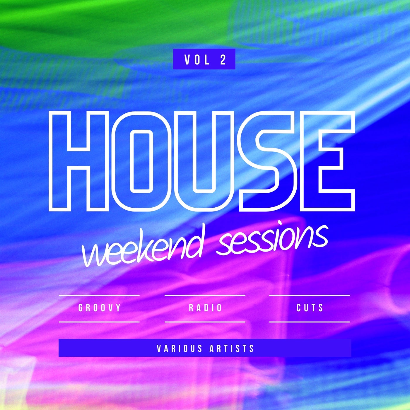 House Weekend Sessions (Groovy Radio Cuts), Vol. 2
