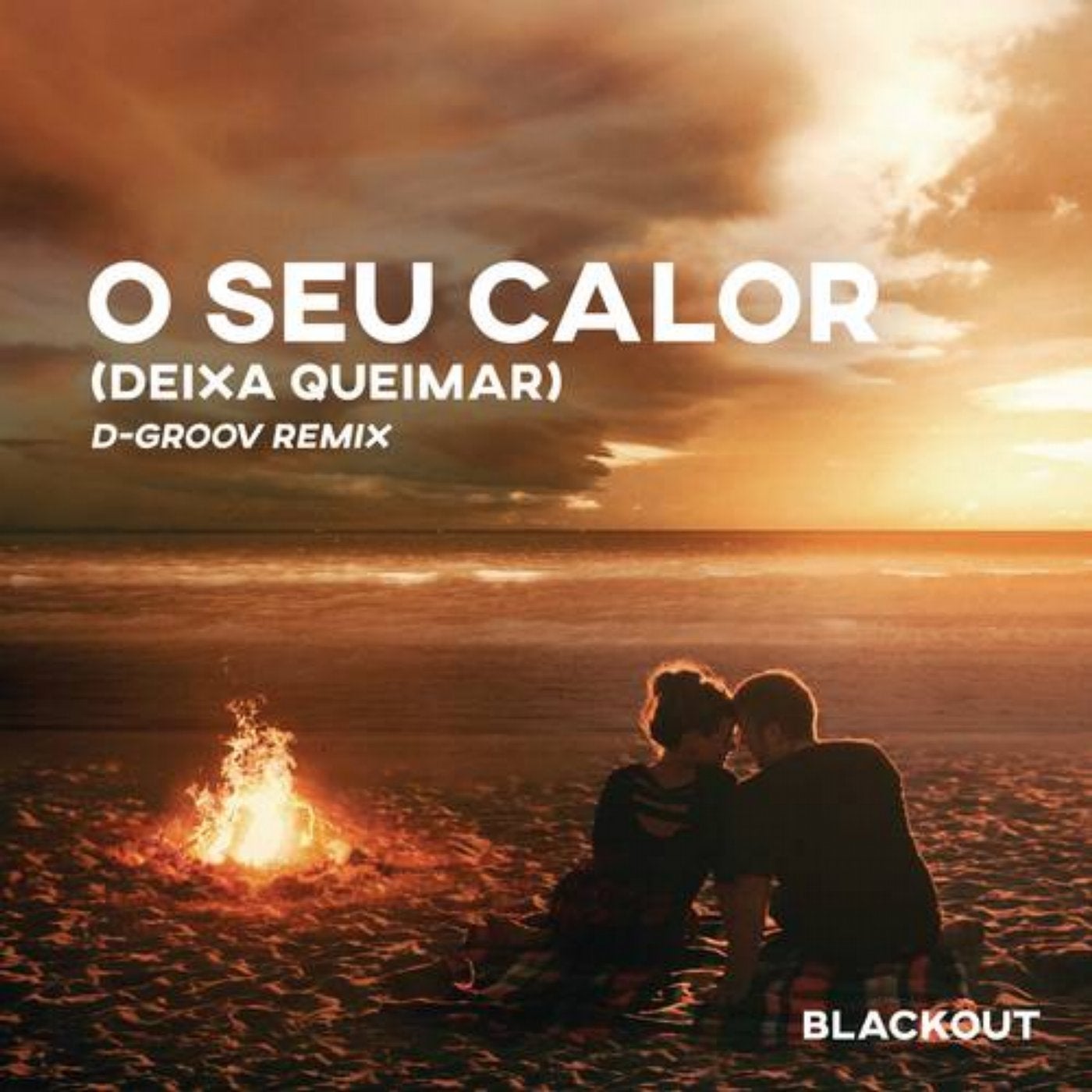 O Seu Calor (Deixa Queimar) [D-Groov Remix] (Extended Mix)