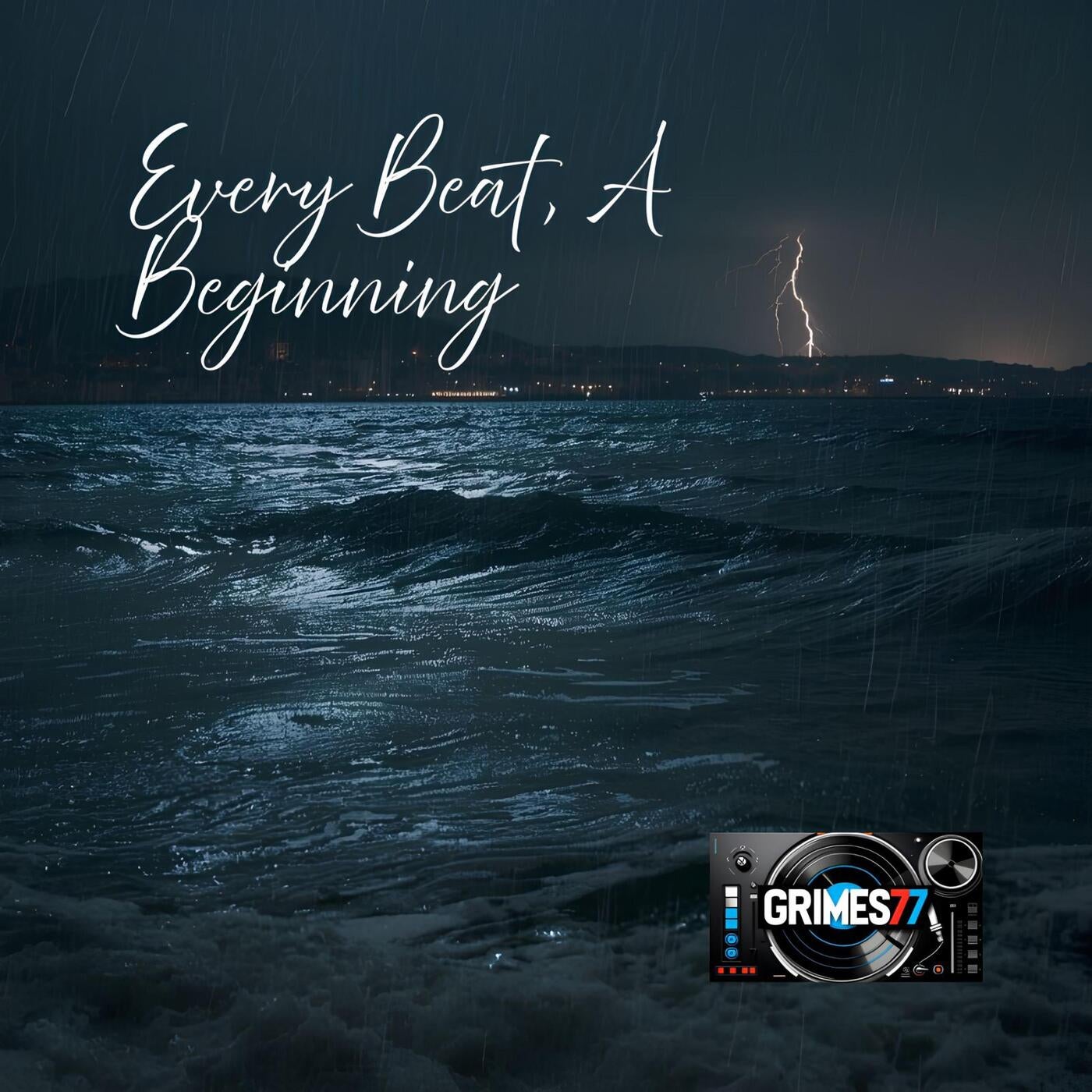 Every Beat, A Beginning