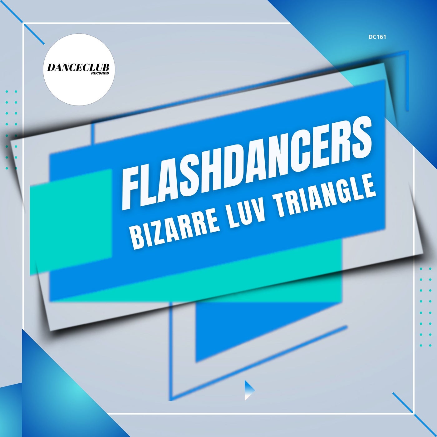 FlashDancers –  Bizarre Luv Triangle (Extended Mix) [DanceClub Records]