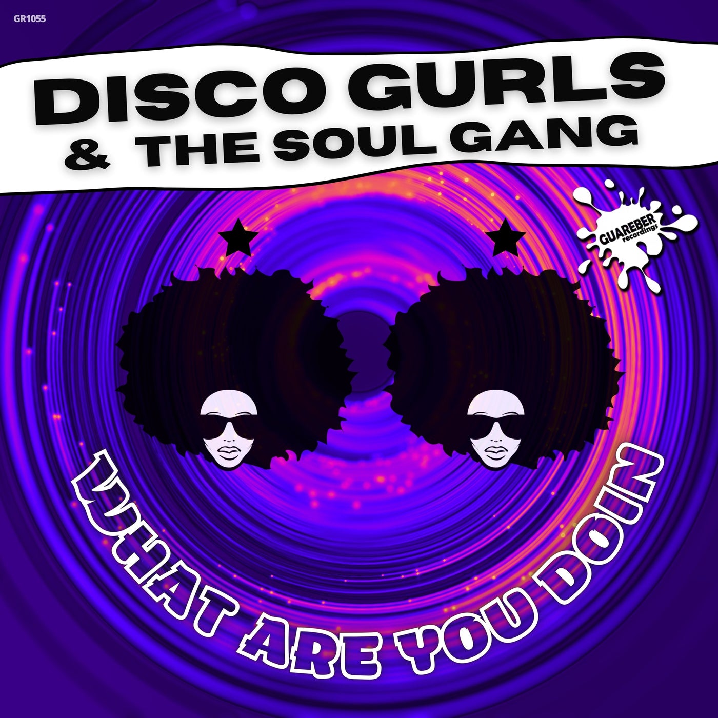 Disco Gurls, The Soul Gang – What Are You Doin [Guareber Recordings]