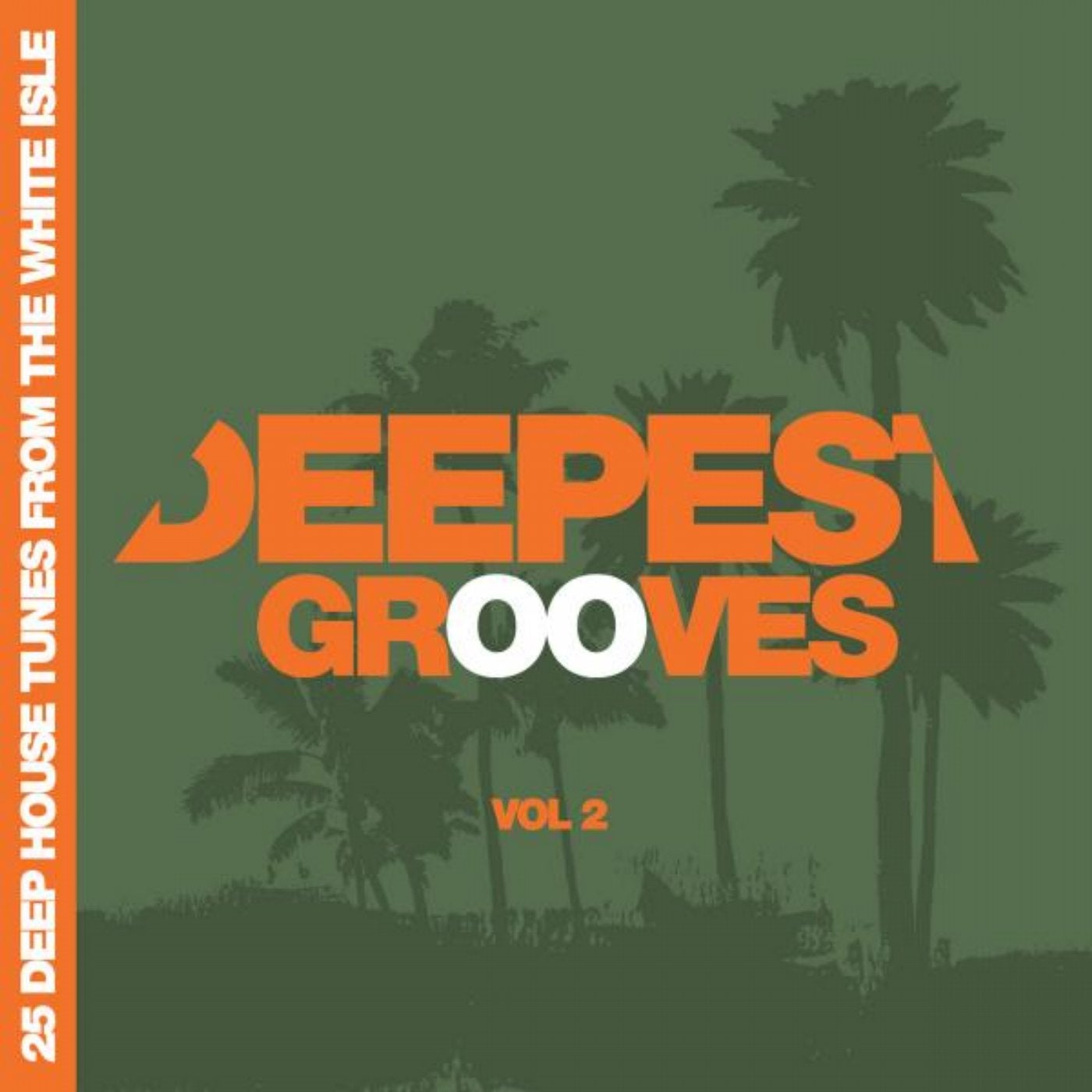 Deepest Grooves - 25 Deep House Tunes from the White Isle, Vol. 2
