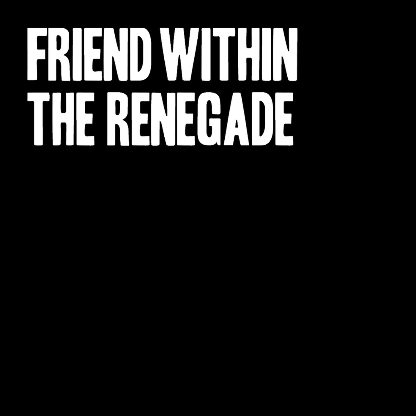Friend Within - The Renegade album artwork