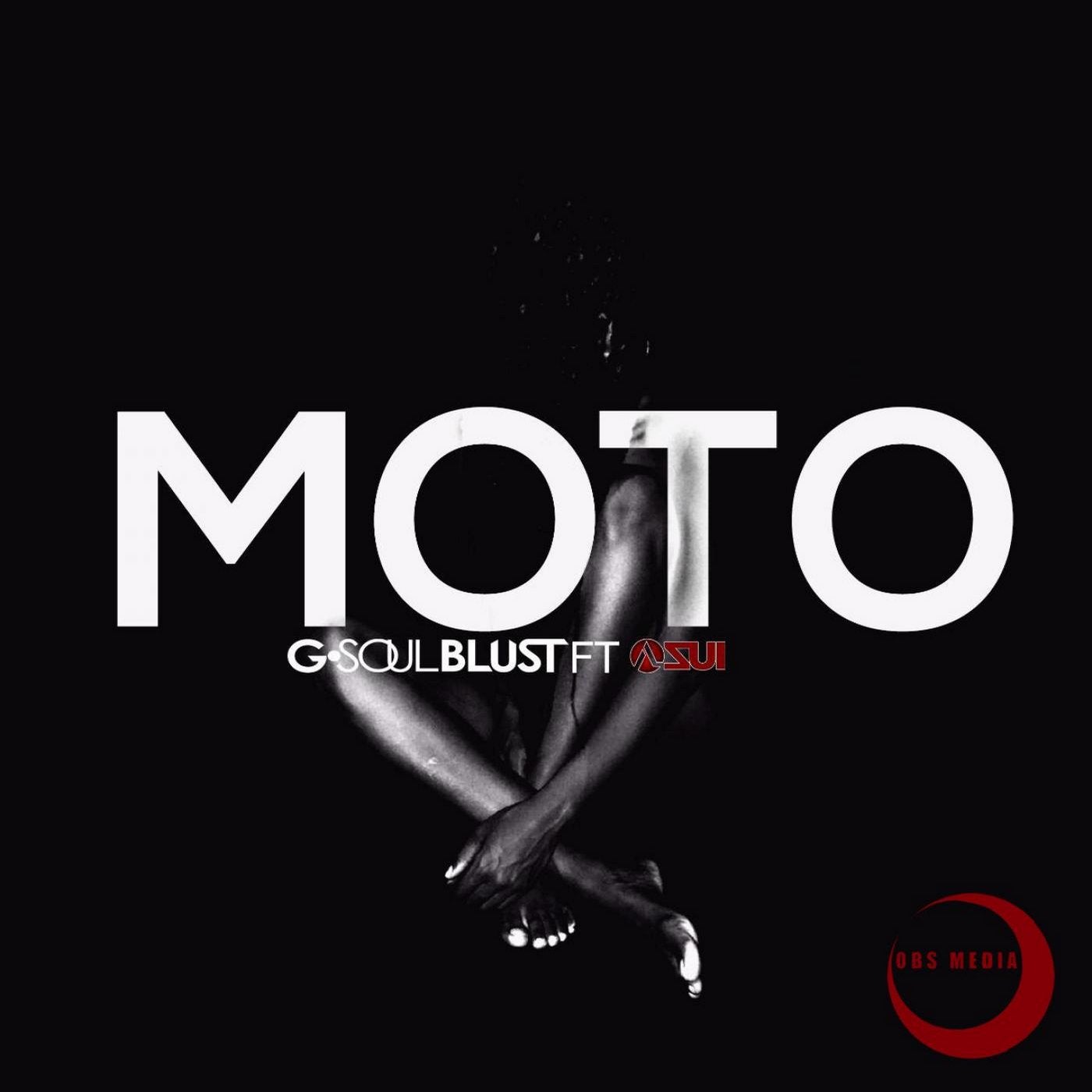 G-Soul Blust, Azui - Moto (feat. Azui) [OBS Media] | Music & Downloads on  Beatport