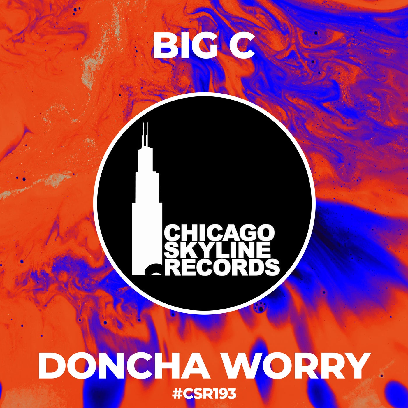 Big C – Doncha Worry [Chicago Skyline Records]