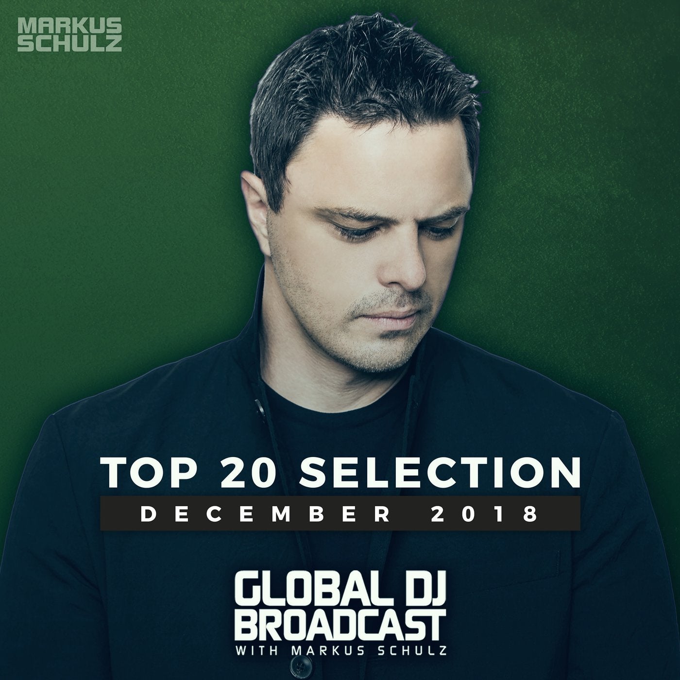 Markus Schulz presents Global DJ Broadcast - Top 20 December 2018