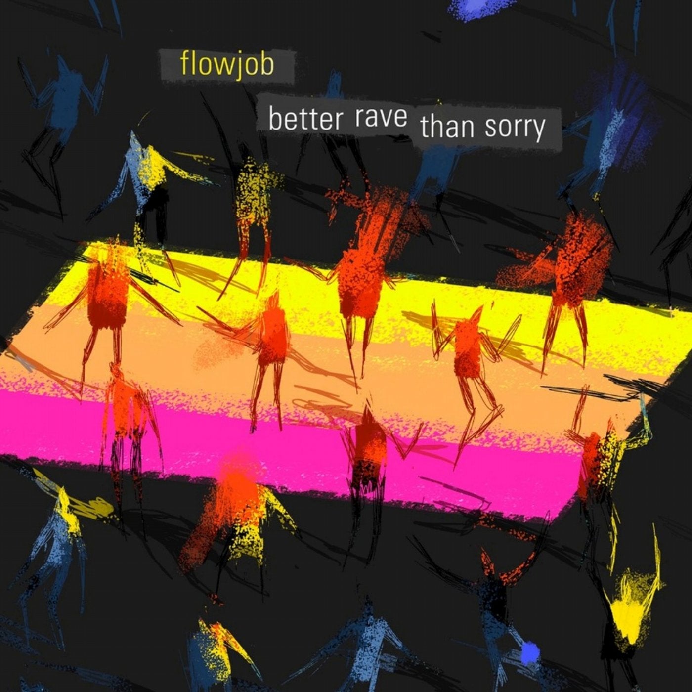 Better Rave Than Sorry
