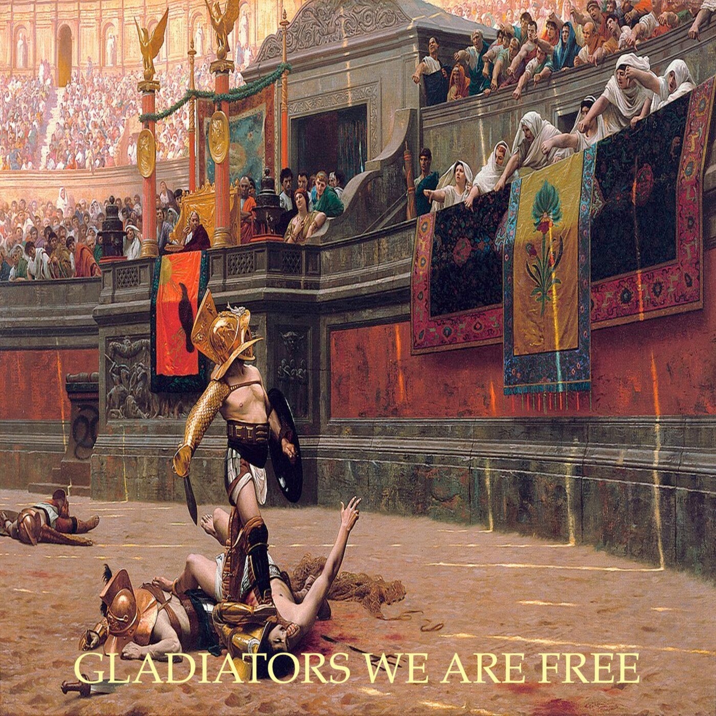 Gladiators We Are Free