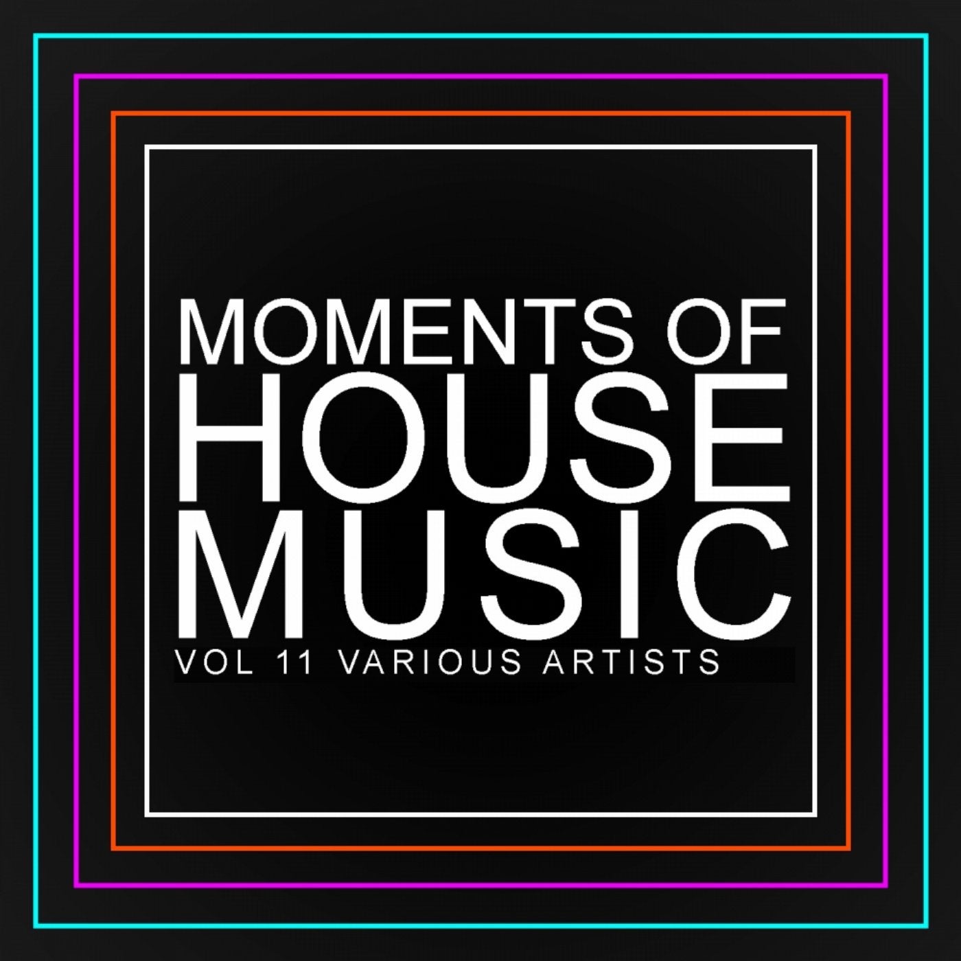 Moments Of House Music, Vol.11