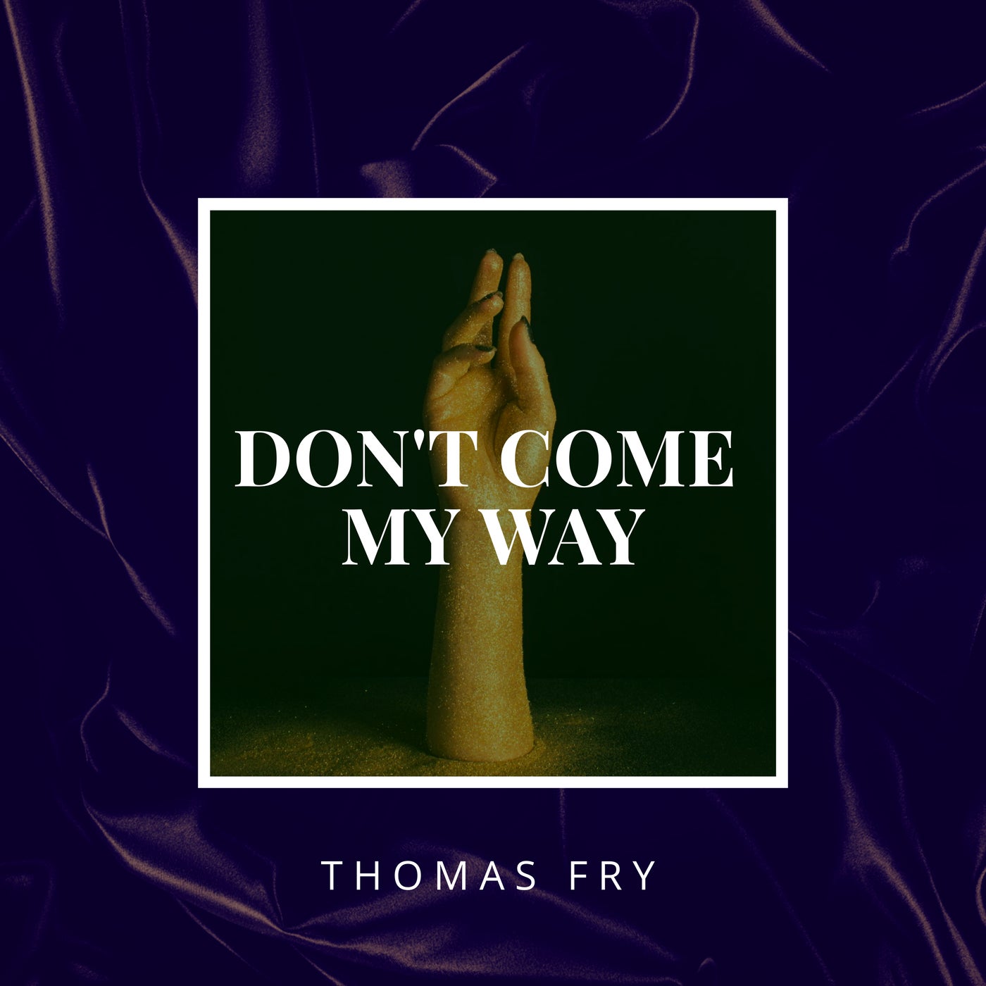 Don't Come My Way